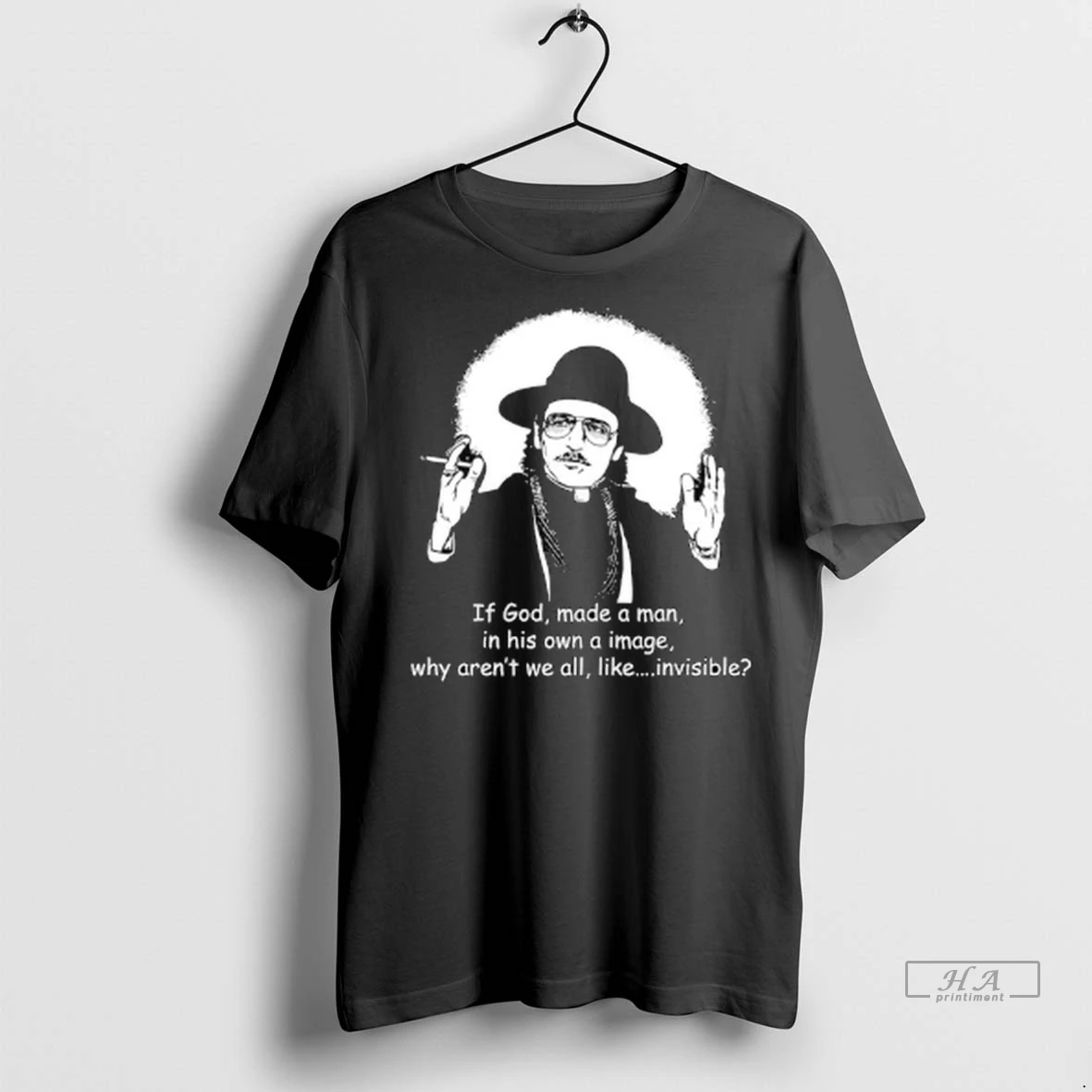 Officials Trendy Father Guido Sarducci If God Made A Image In His Own A Iumage Why Arent We All Like Invisible Shirt Sweater