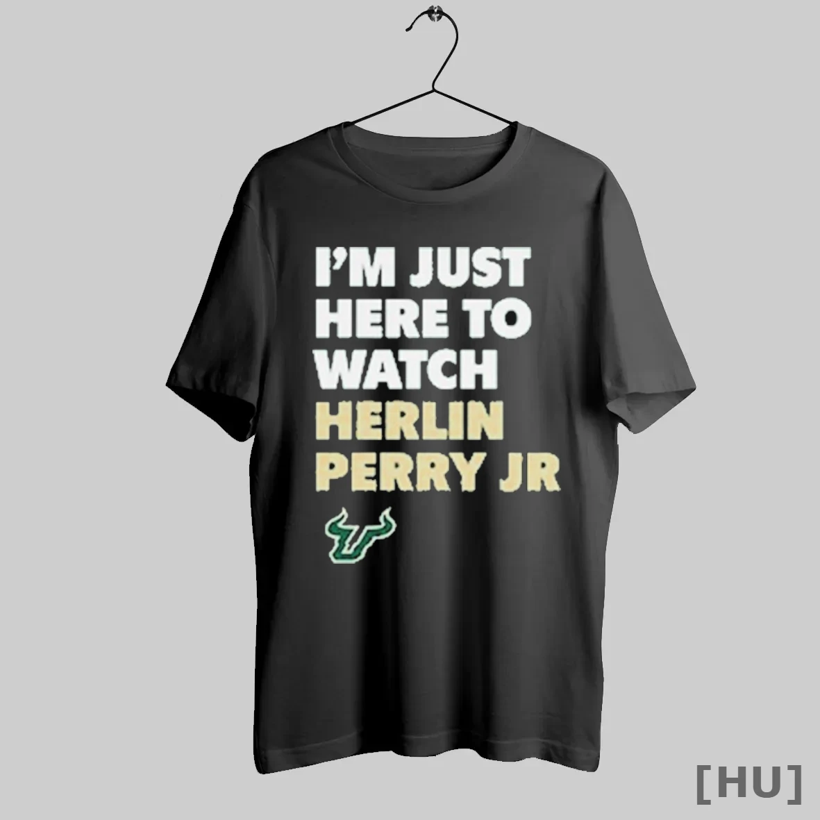 Officials Usf South Florida Bulls Im Just Here To Watch Herlin Perry Jr T Shirt Sweatshirt
