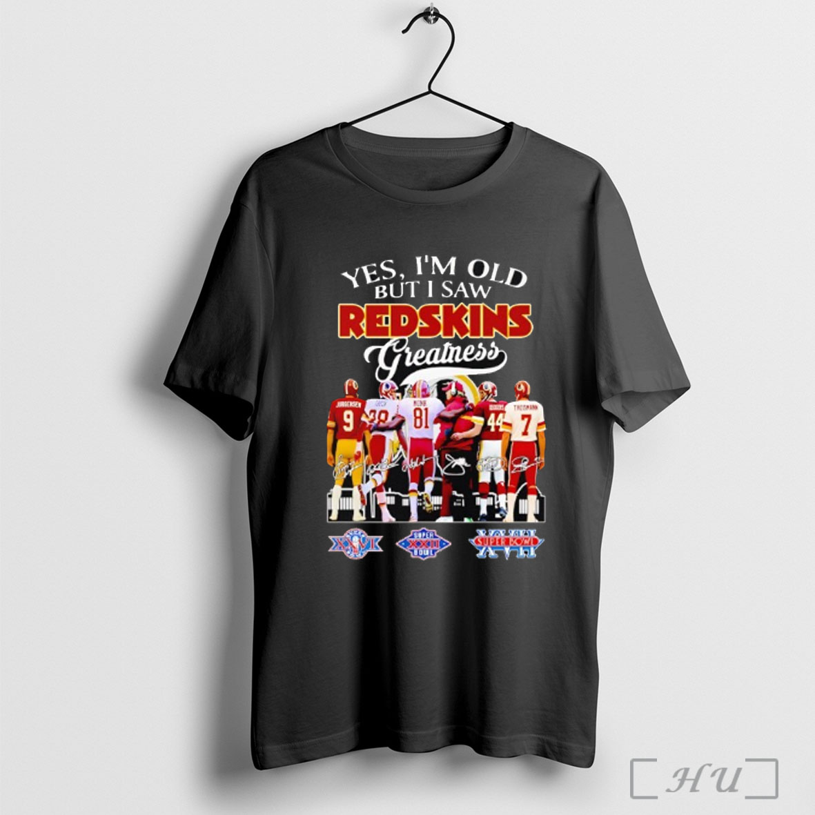 Officials Yes Im Old But I Saw Washington Redskins Greatness Super Bowl Signatures T Shirt Sweatshirt