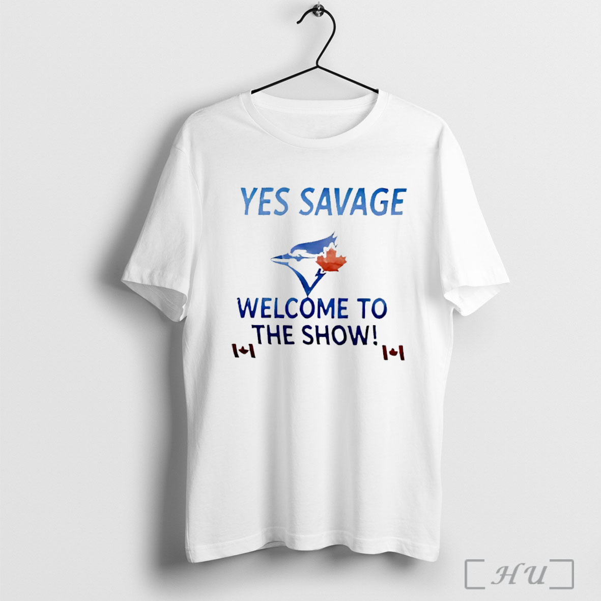 Officials Yes Savage Welcome To The Show Toronto Blue Jays T Shirt Sweatshirt