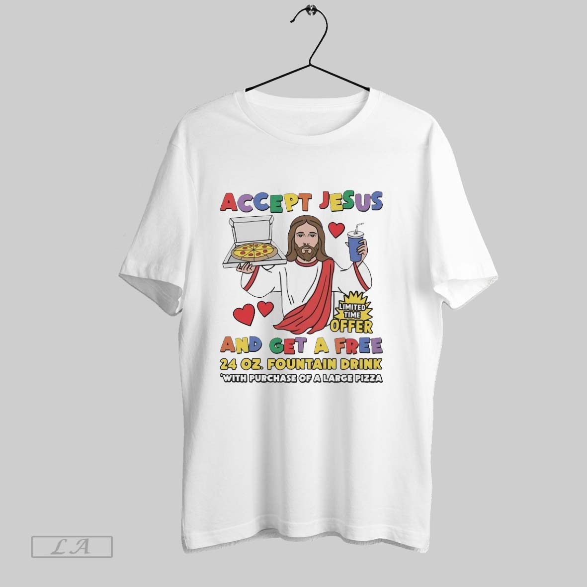 Original Accept Jesus And Get A Free Fountain Drink With Purchase Of A Large Pizza