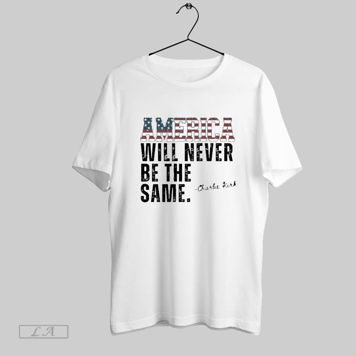 Original America Will Never Be The Same Shirt