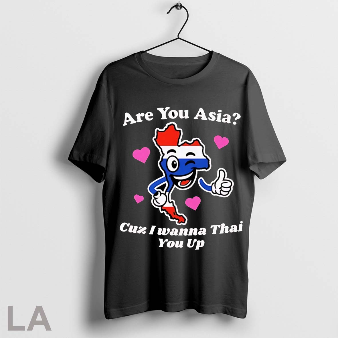 Original Are You Asia Cuz I Wanna Thai You Up Shirt