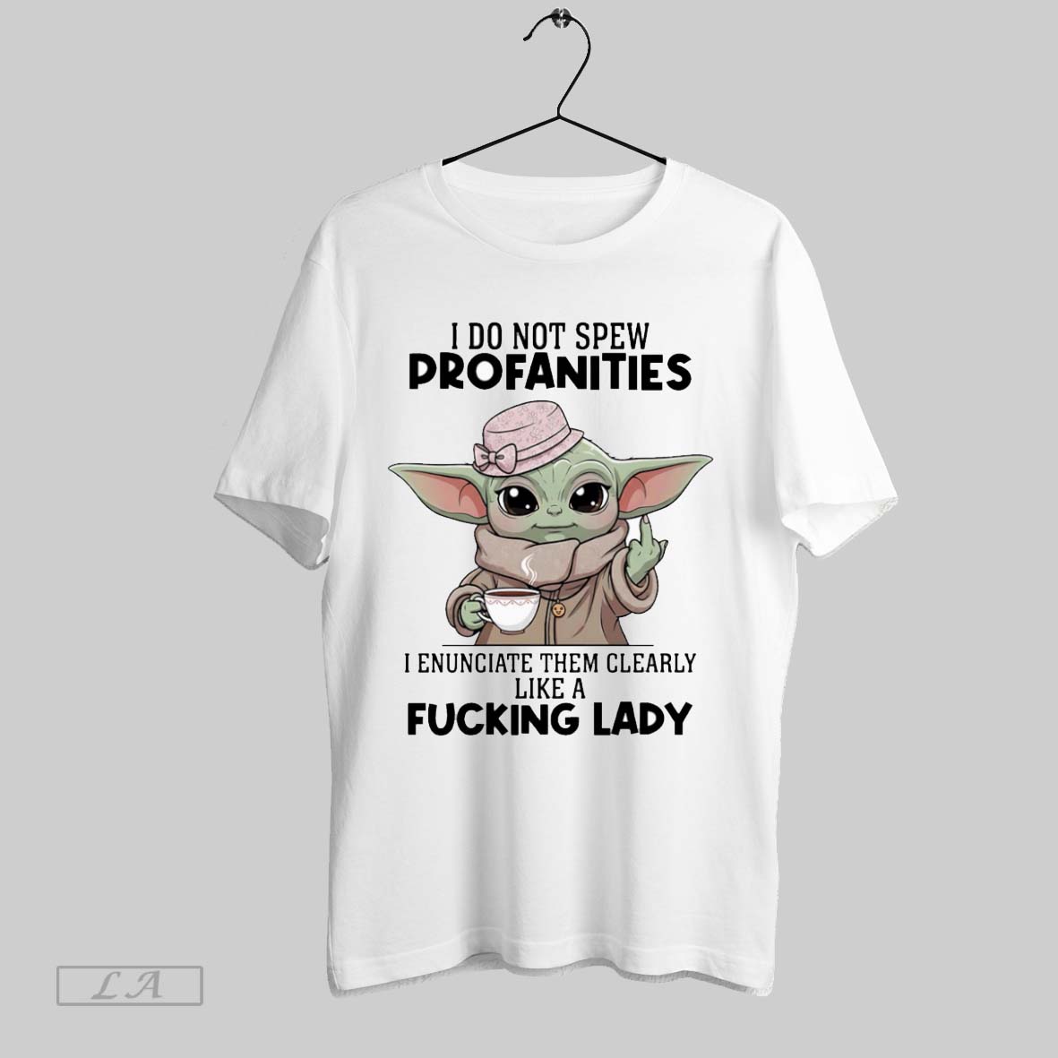 Original Baby Yoda Middle Finger I Do Not Spew Profanities I Enunciate Them Clearly Like A Fucking Lady Shirt