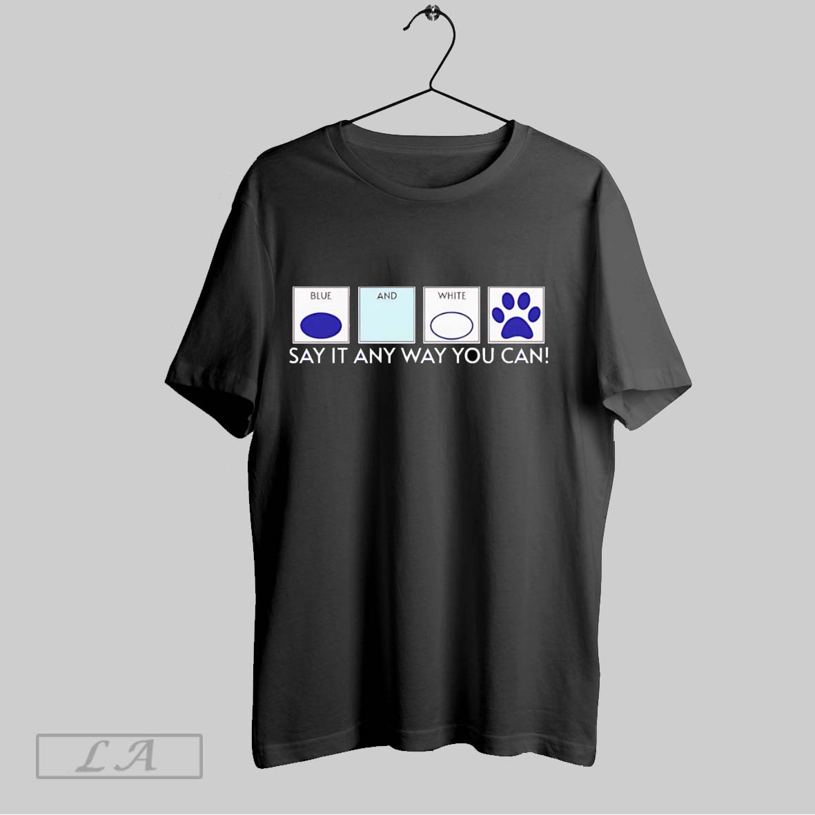 Original Blue And White Say It Any Way You Can Shirt