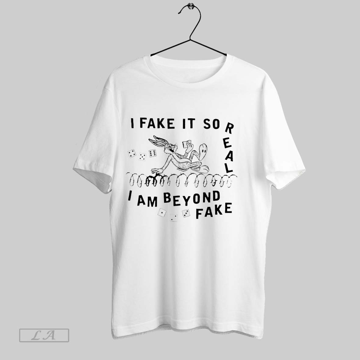 Original Bugs Bunny I Fake It So Real I Am Beyond Fake Shirt
