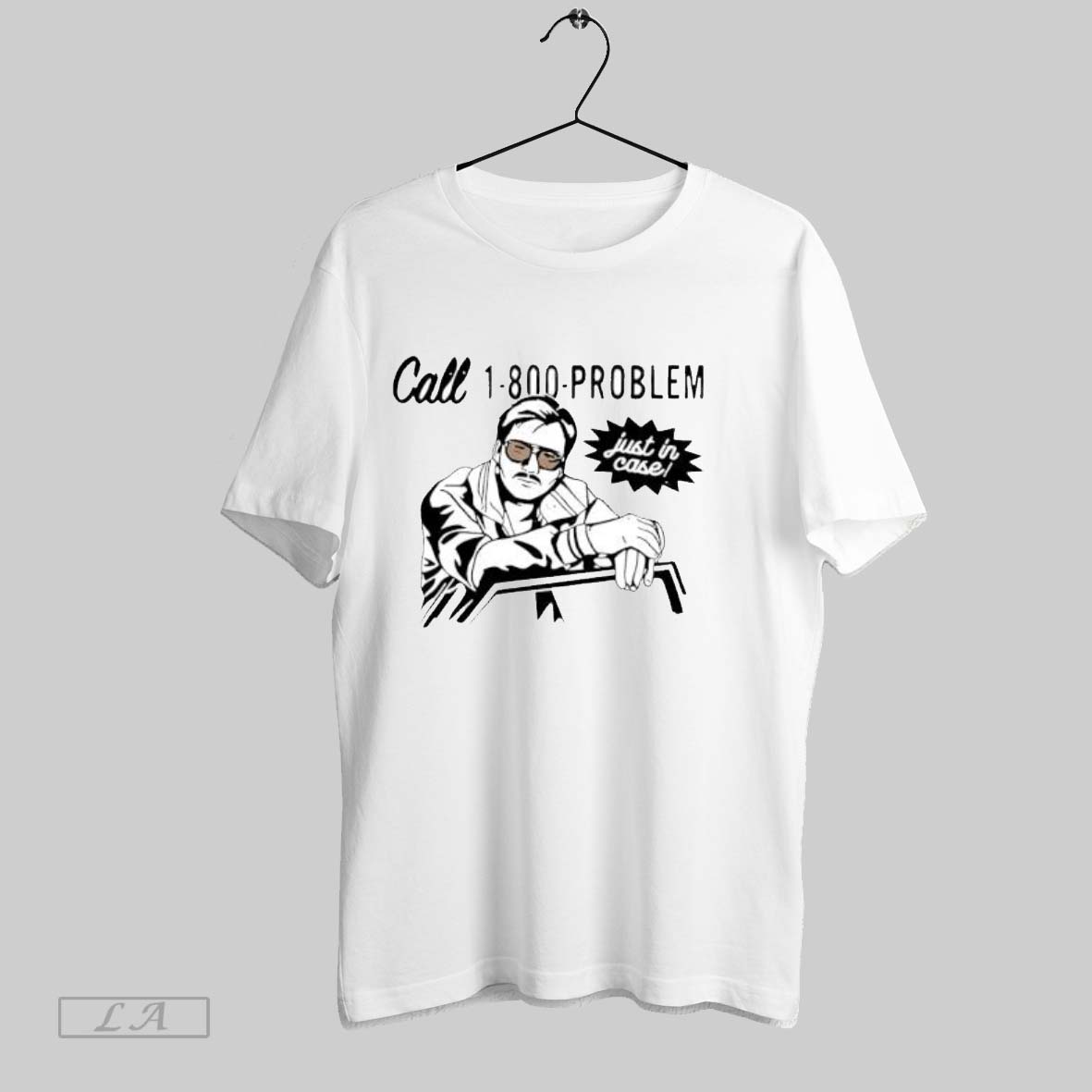 Original Call 1 800 Problem Just In Case Vintage Man Shirt