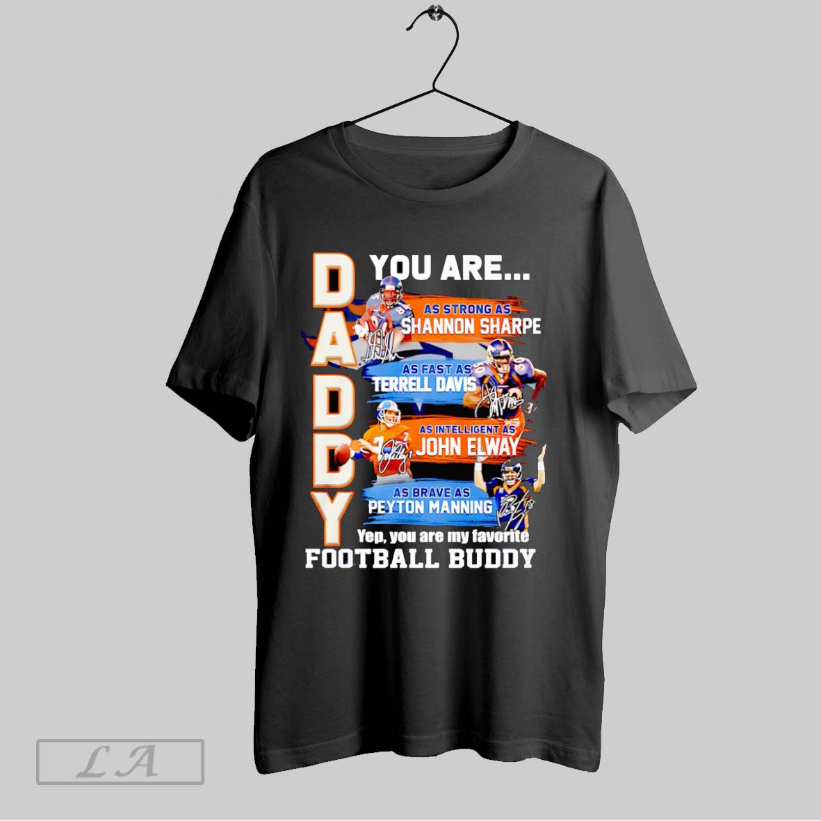Original Daddy You Are As Strong As Shannon Sharpe As Fast As Terrell Davis Shirt