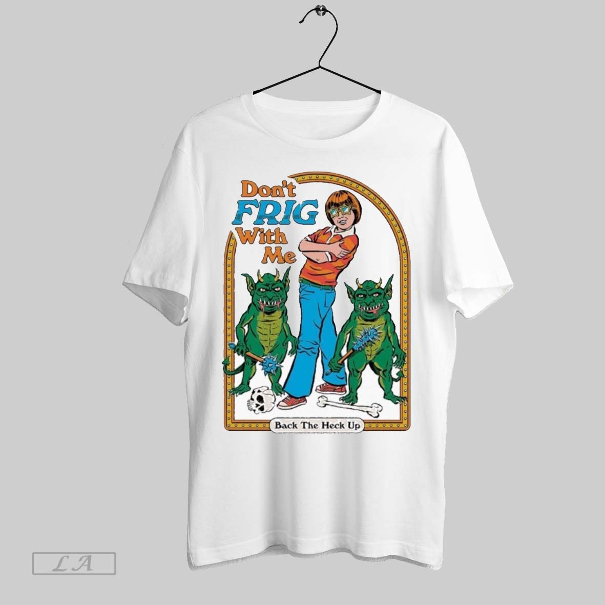 Original Dont Frig With Me Back The Heck Up Shirt