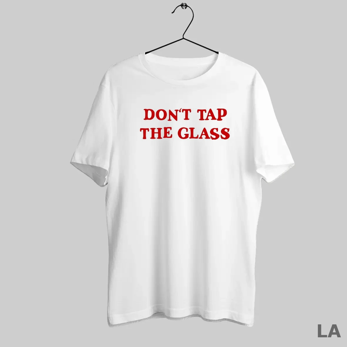 Original Dont Tap The Glass T Shirt