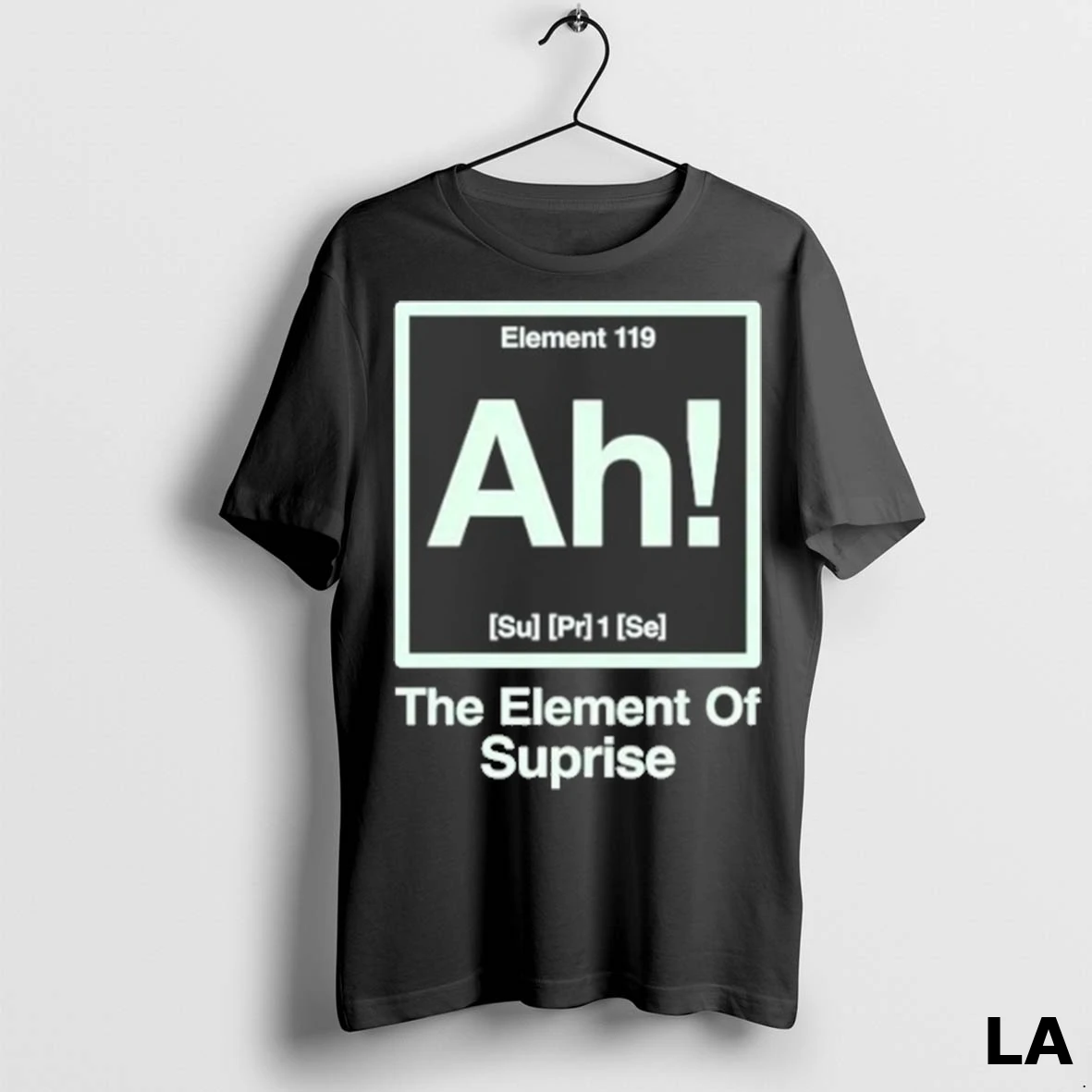 Original Element 119 Ah The Element Of Surprise Shirt