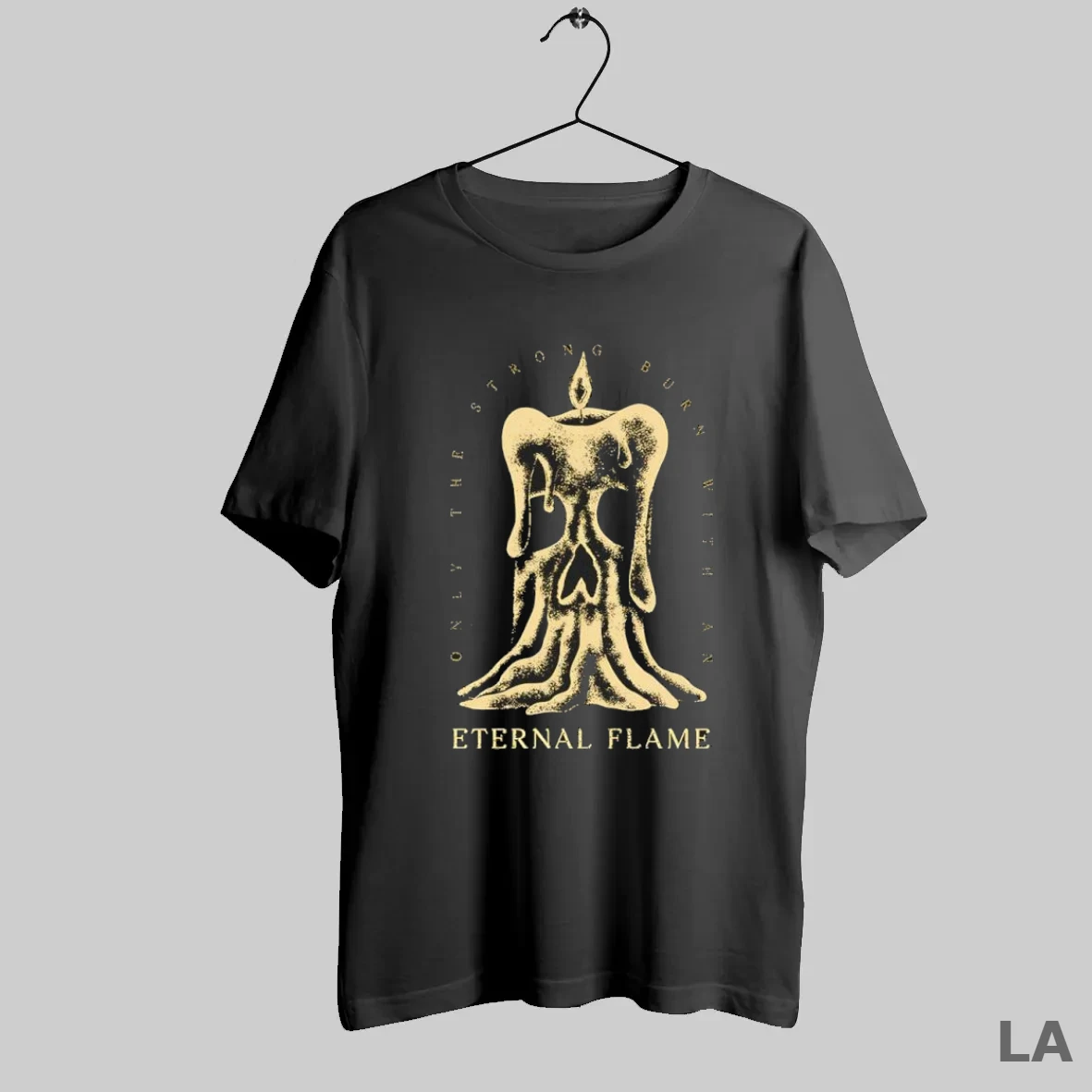 Original Eternal Flame Only The Strong Burn With An T Shirt