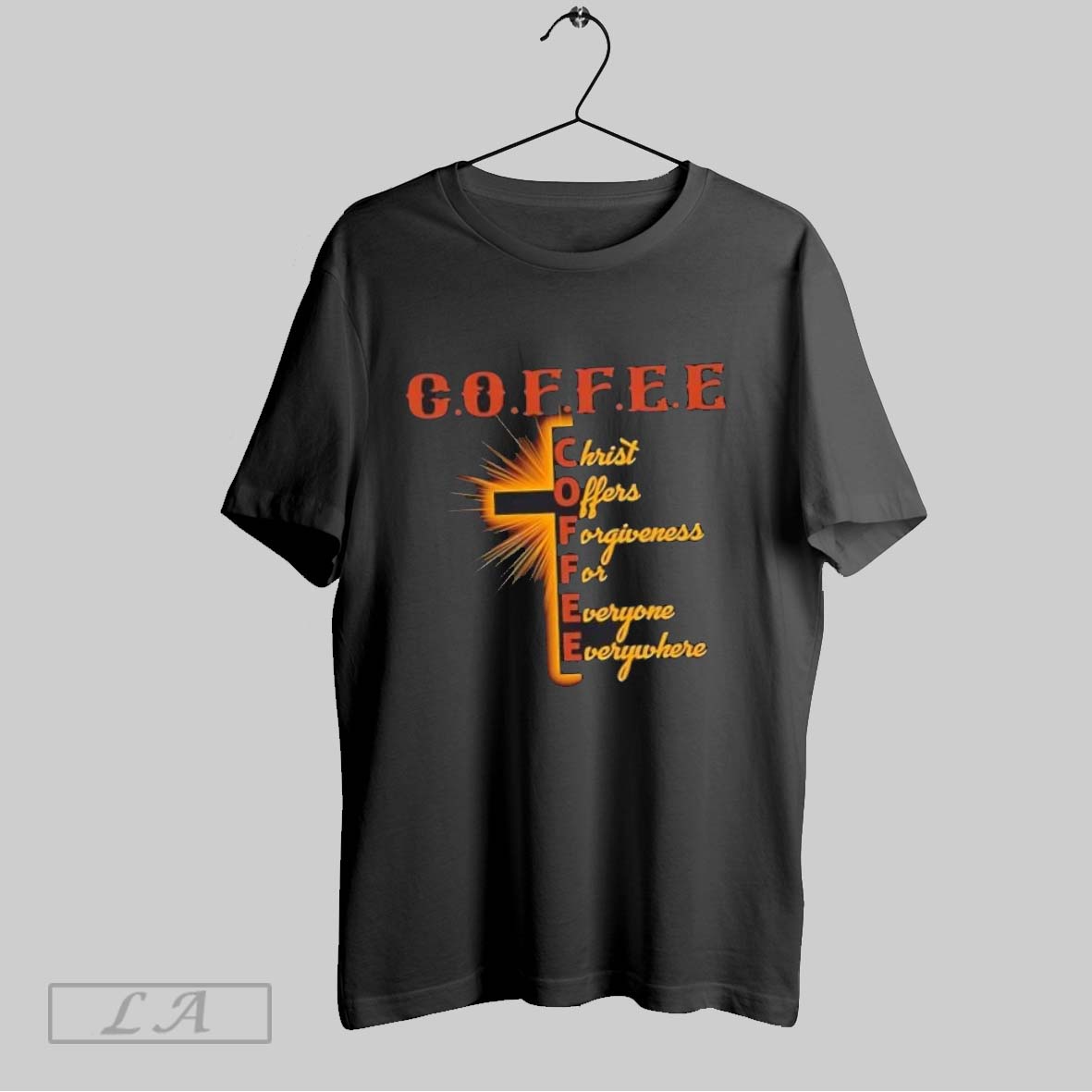 Original Faith And Coffee Christ Offers Forgiveness For Everyone Everywhere Shirt