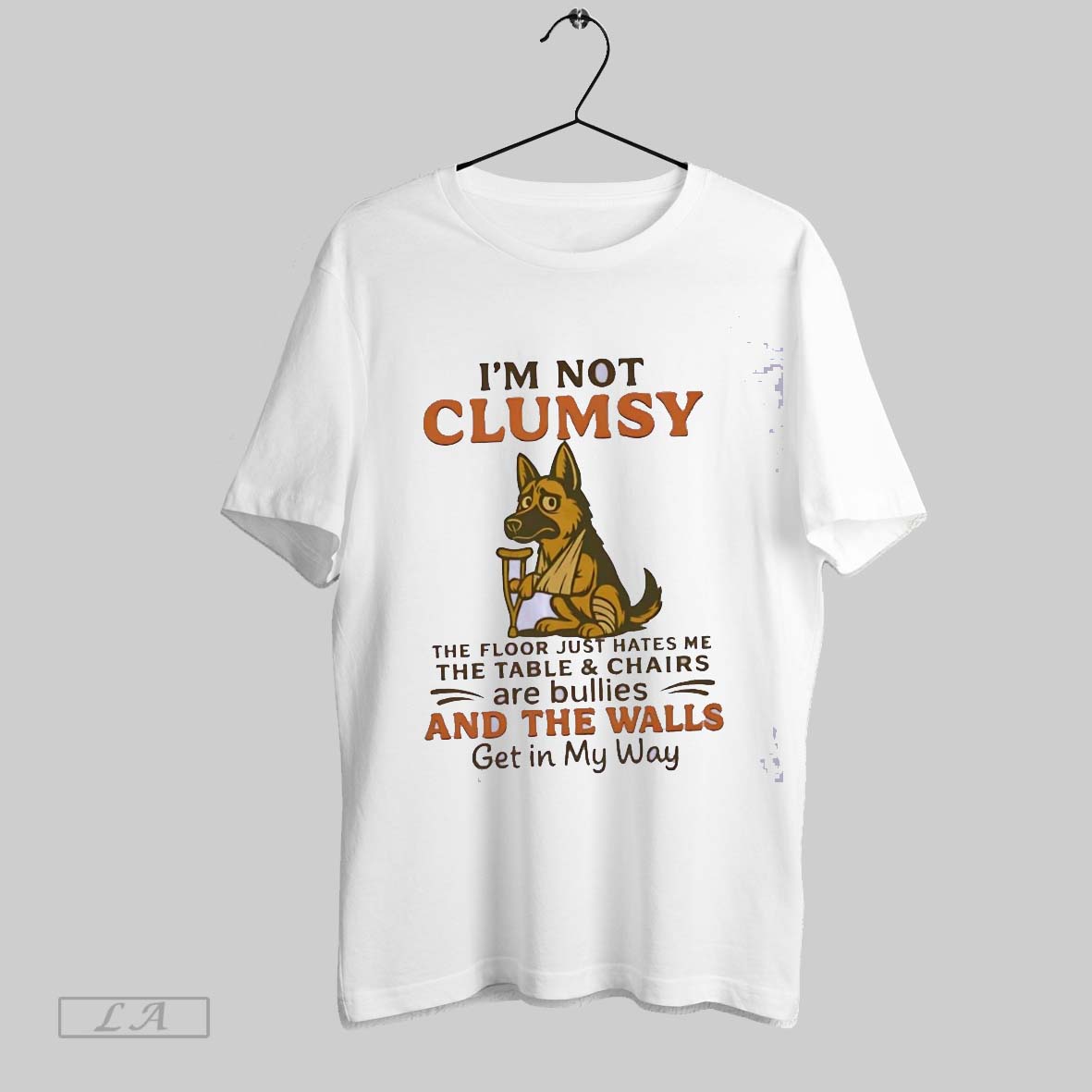 Original German Shepherd Im Not Clumsy The Floor Just Hates Me The Walls Get In My Way Shirt