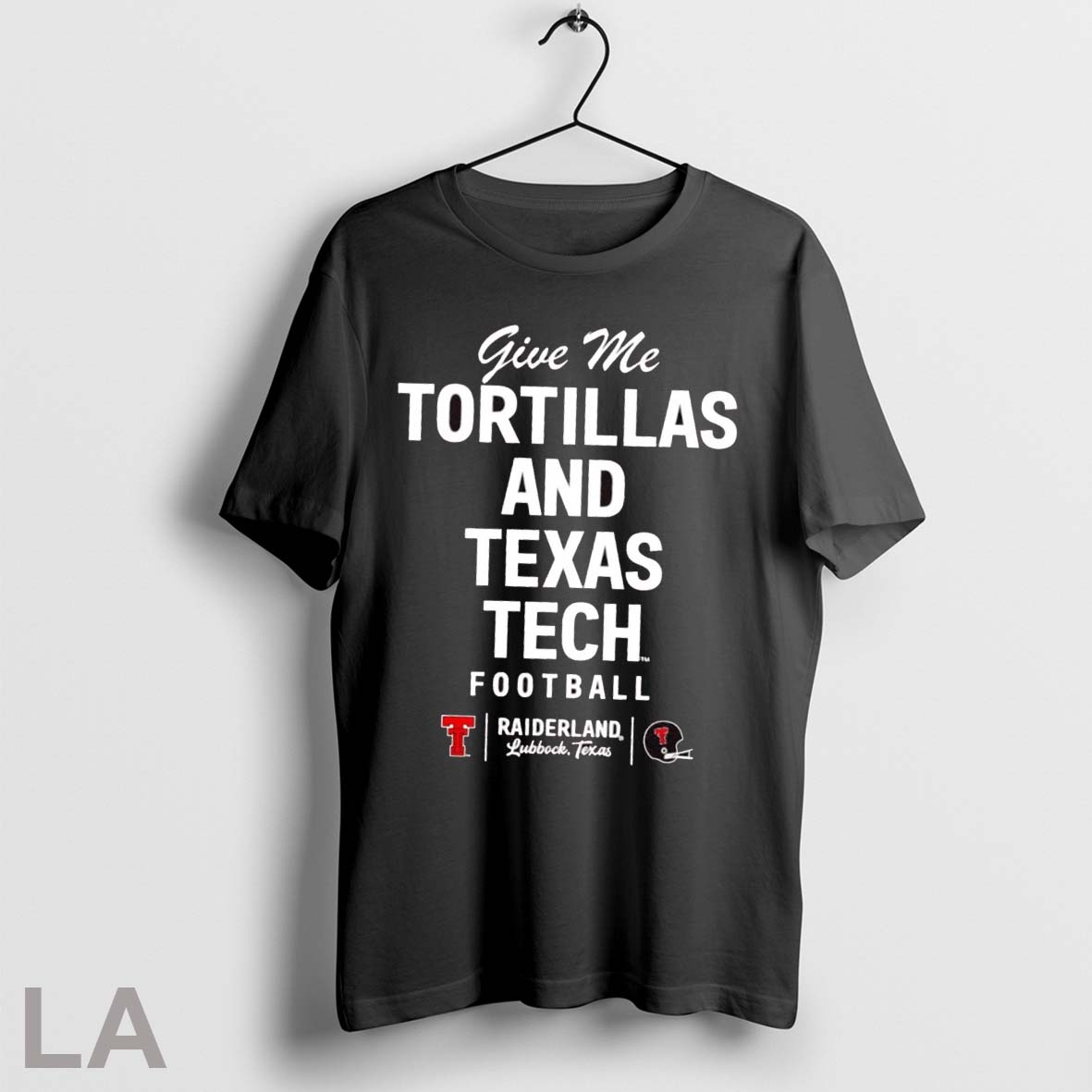 Original Give Me Tortillas And Texas Tech Football Shirt