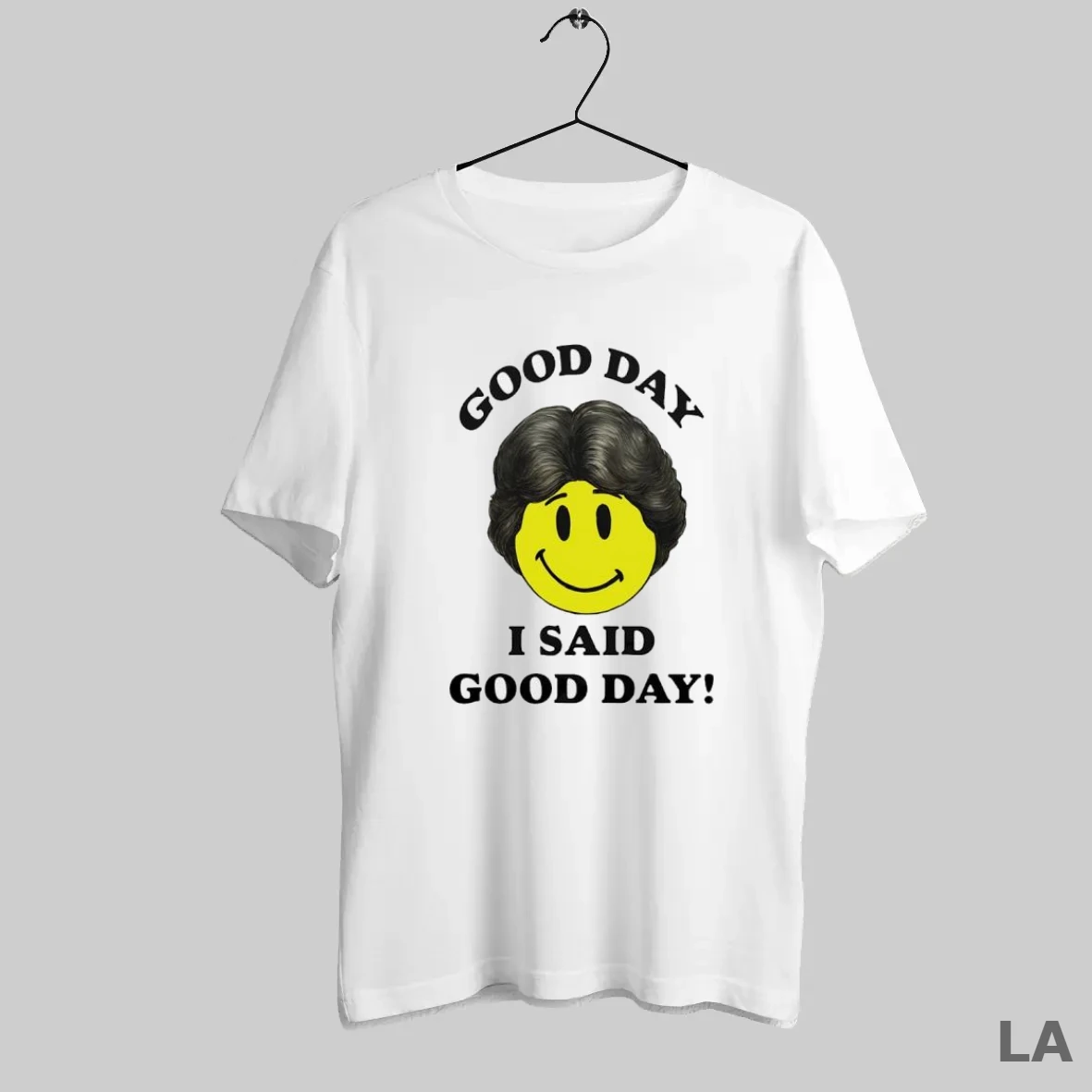 Original Good Day I Said Good Day Smile Face T Shirt