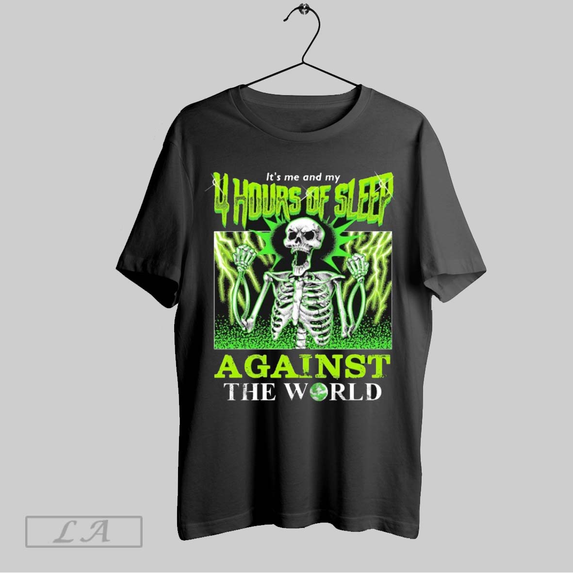 Original Greatest Hits Its Me In My 4 Hours Of Sleep Against The World Sleep Deprived Skeletons Shirt