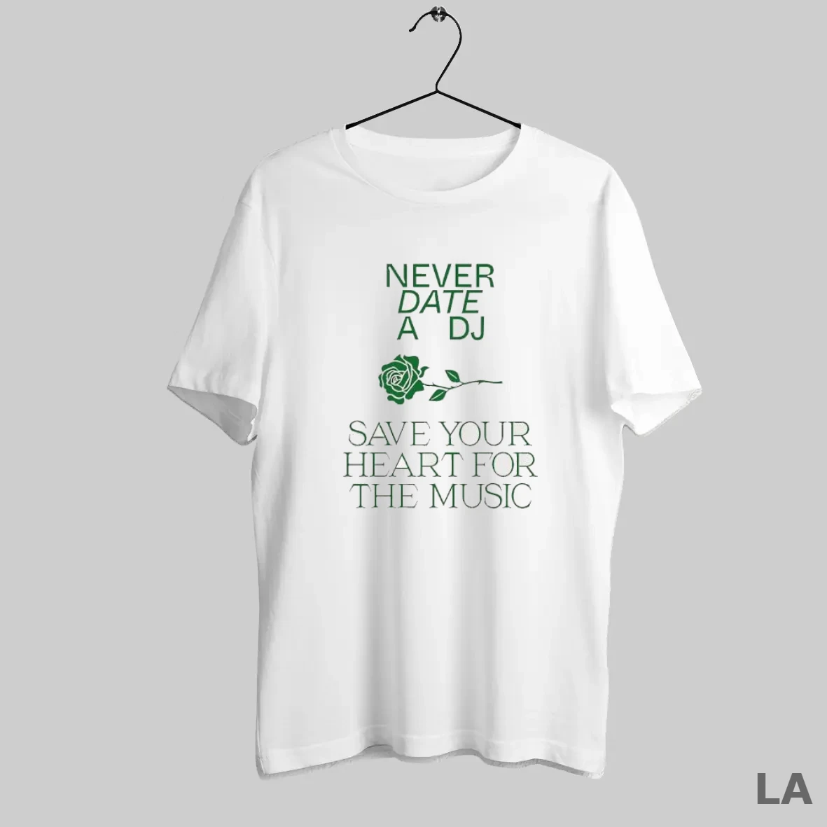 Original Green Rose Never Date A Dj Save Your Heart For The Music T Shirt