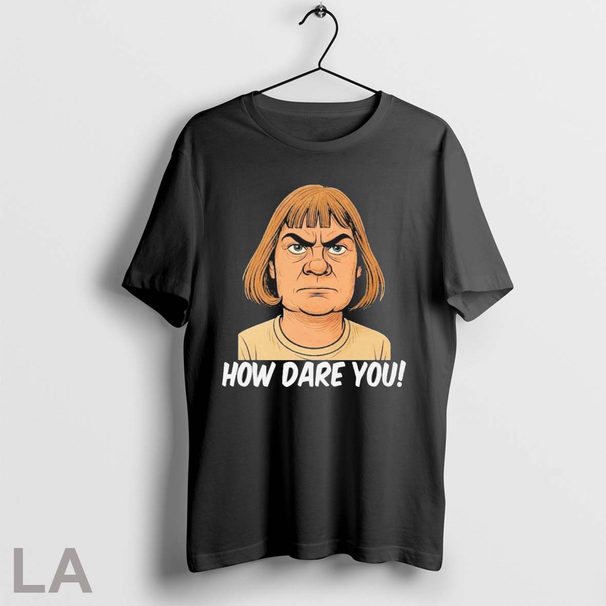 Original Greta Thunberg Haircut How Dare You Parody Shirt