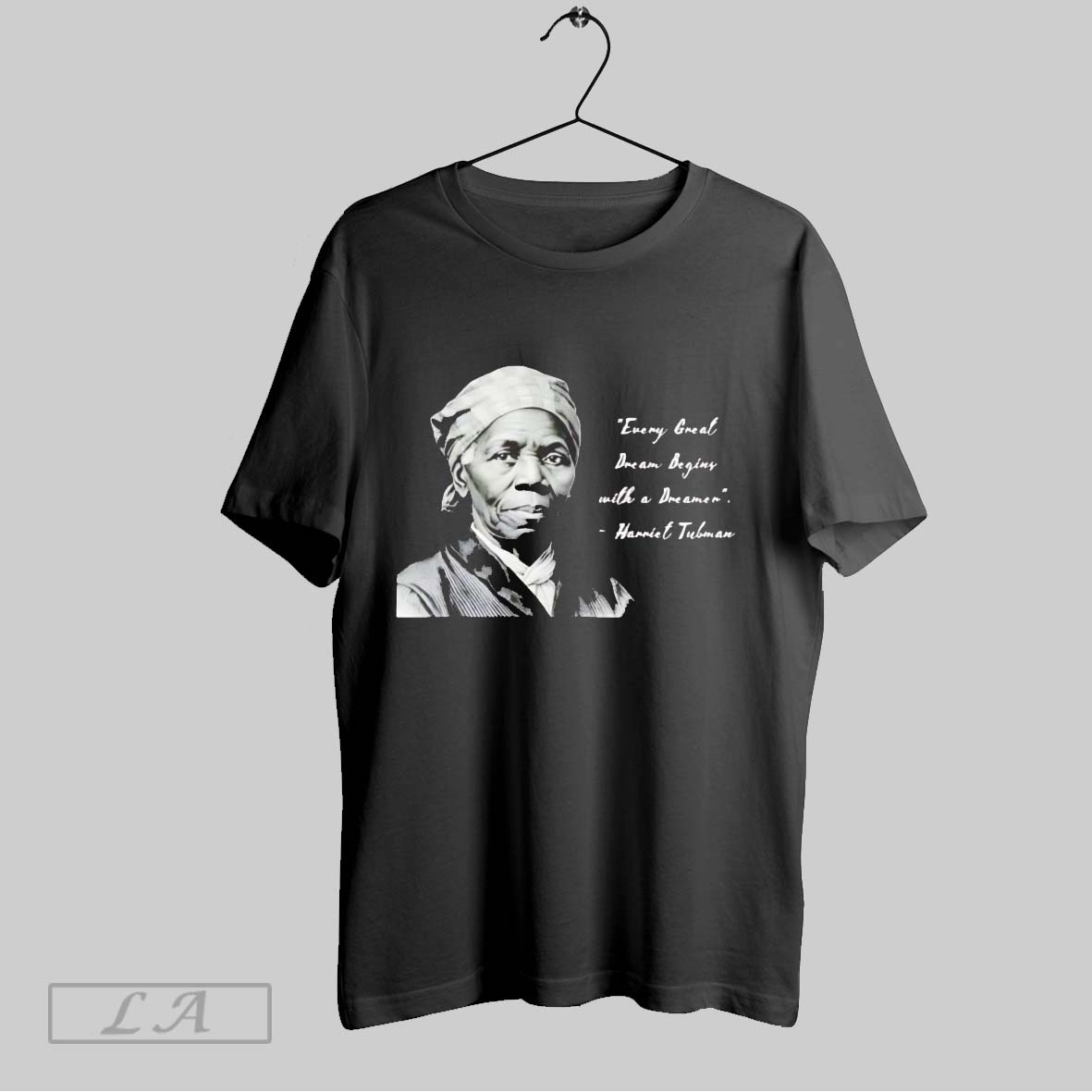 Original Hariet Tubman Every Great Dream Begins With A Dreamer Shirt