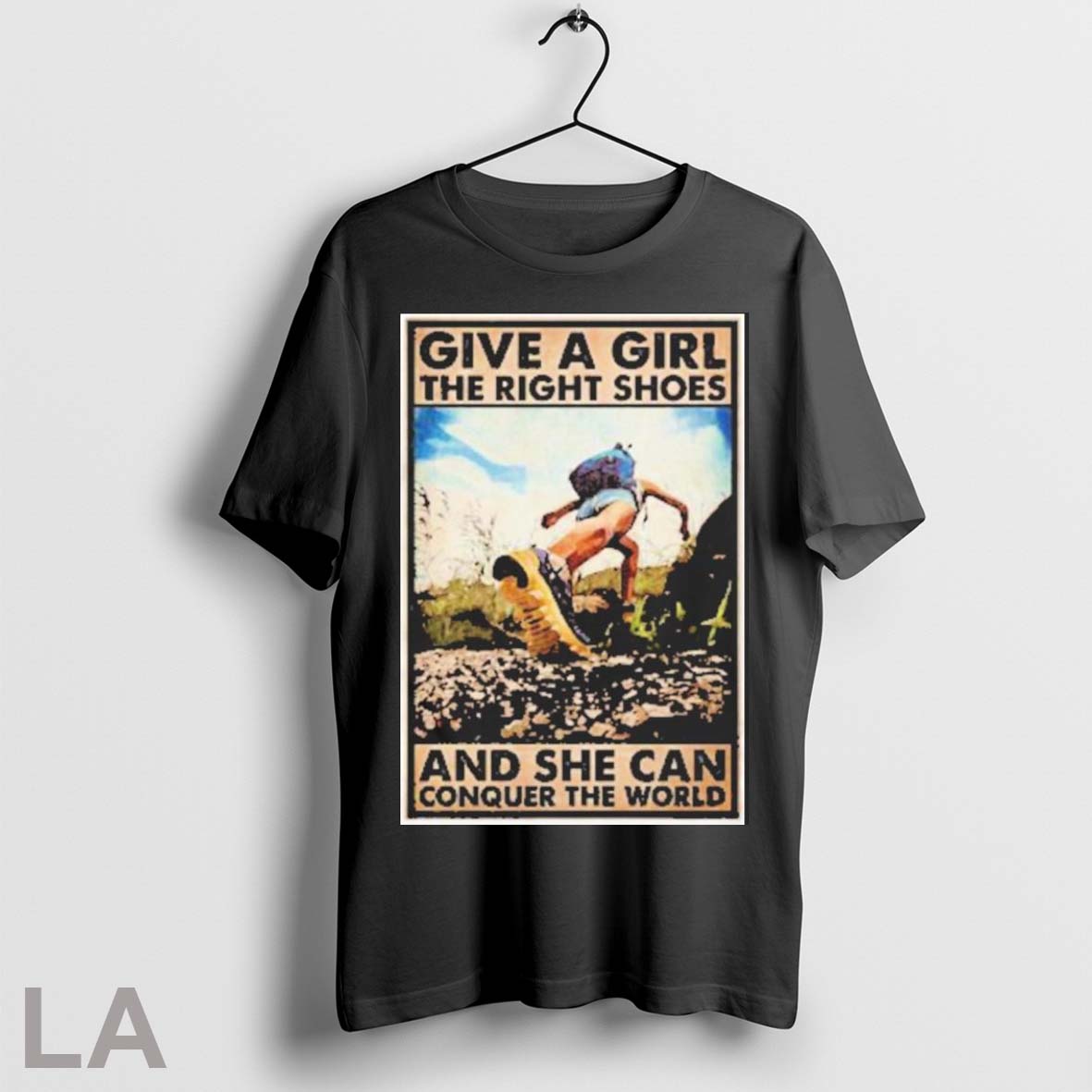 Original Hiking Give A Girl The Right Shoes And She Can Conquer The World 2025 Shirt