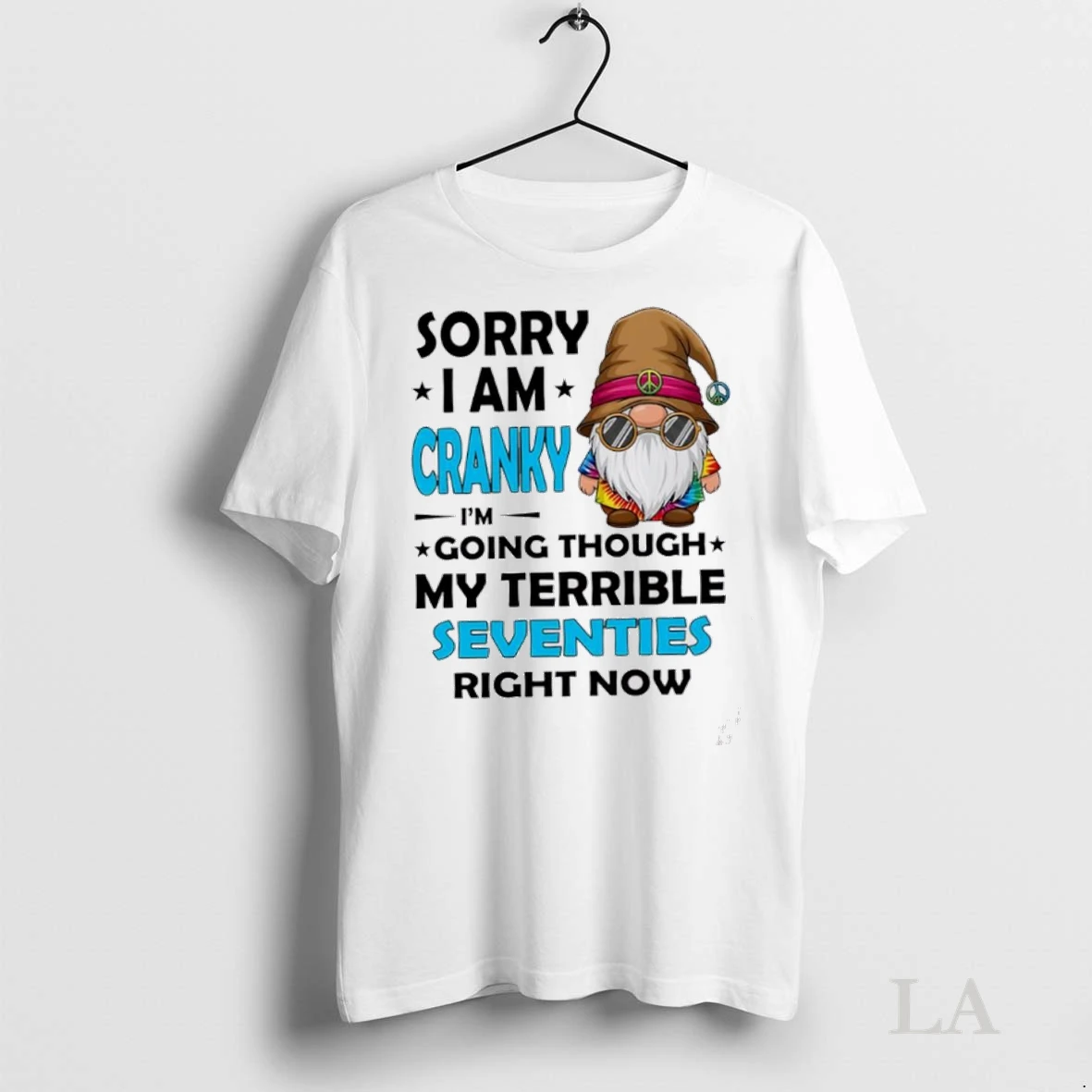 Original Hippie Gnome Sorry Im Cranky Im Going Through My Terrible Seventies Right Now Shirt
