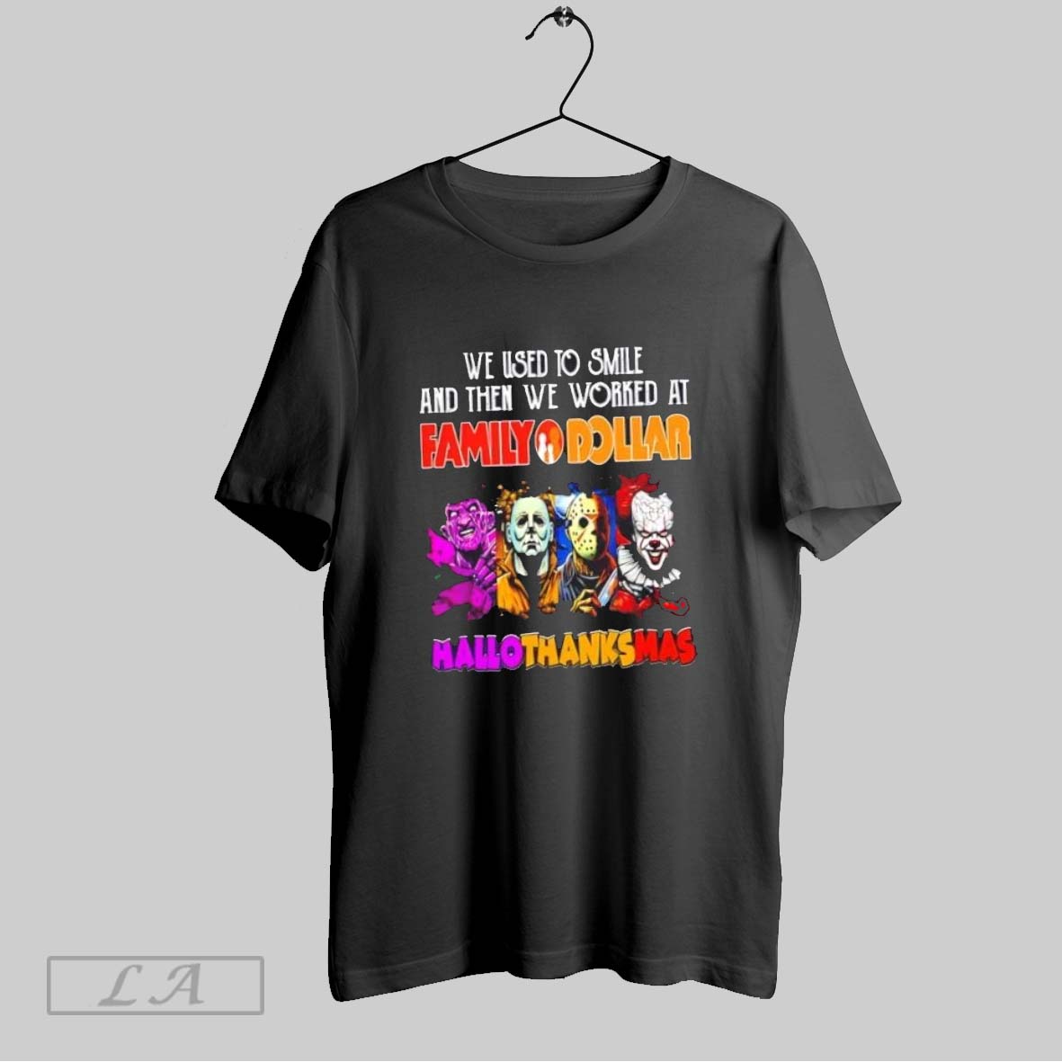 Original Horror Movies We Used To Smile And Then We Worked At Family Dollar Happy Hallothanksmas Shirt