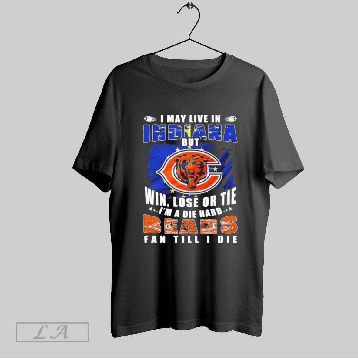Original I May Live In Indiana Win Lose Or The Im A Die Hard Bears Fan Till I Die Shirt