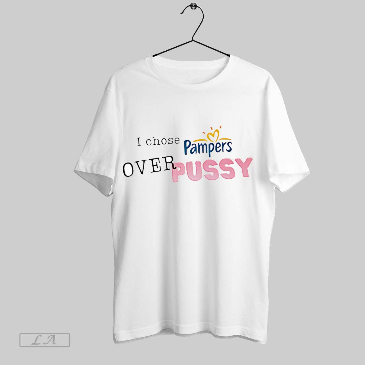 Original I Chose Pampers Over Pussy Shirt