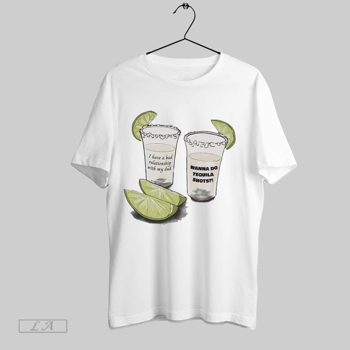 Original I Have A Bad Relationship With My Dad Wanna Do Tequila Shots Shirt