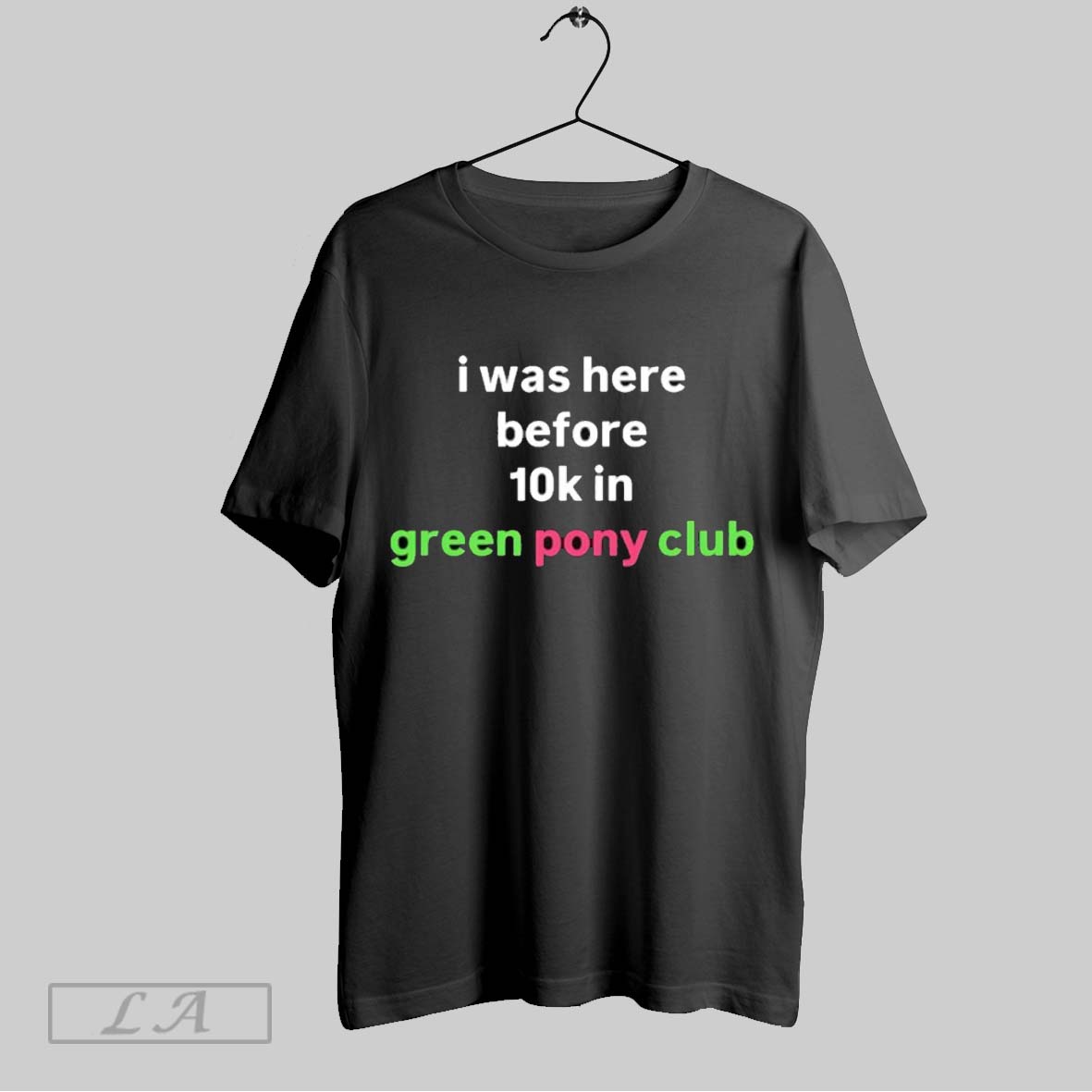 Original I Was Here Before 10k In Green Pony Club Shirt