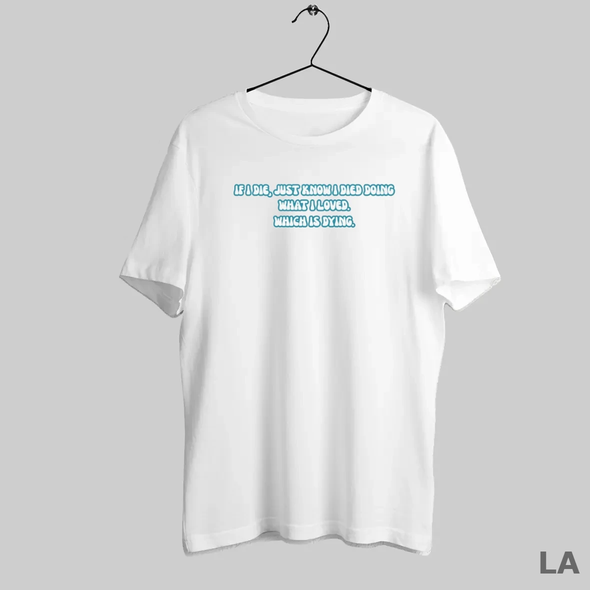 Original If I Die Just Know I Died Doing What I Loved Which Is Dying T Shirt