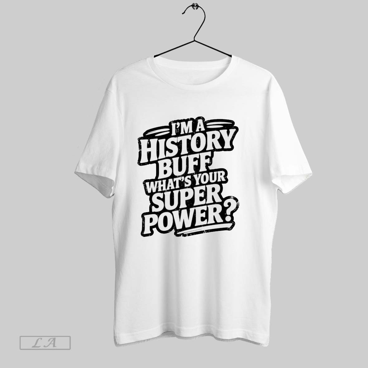 Original Im A History Buff Whats Your Super Power Shirt