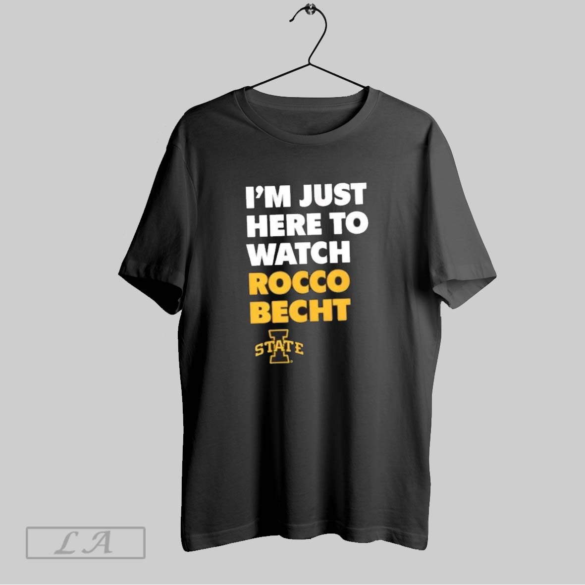 Original Im Just Here To Watch Rocco Becht Iowa State Shirt