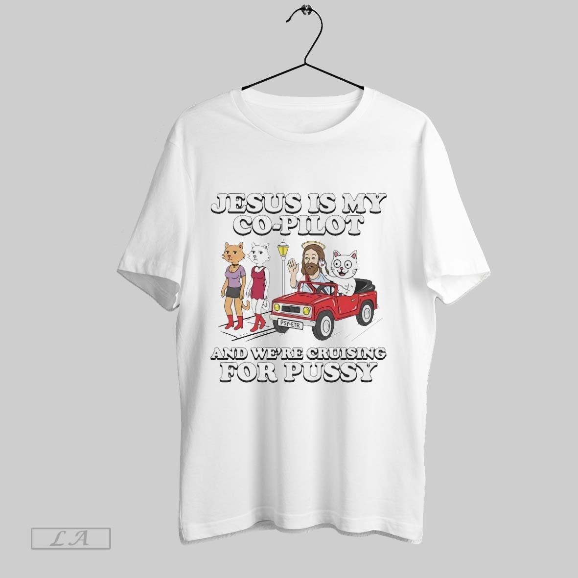 Original Jesus Is My Co Pilot And Were Cruising For Pussy Shirt