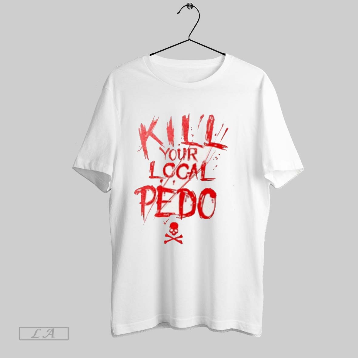 Original Kill Your Logal Pedo Shirt