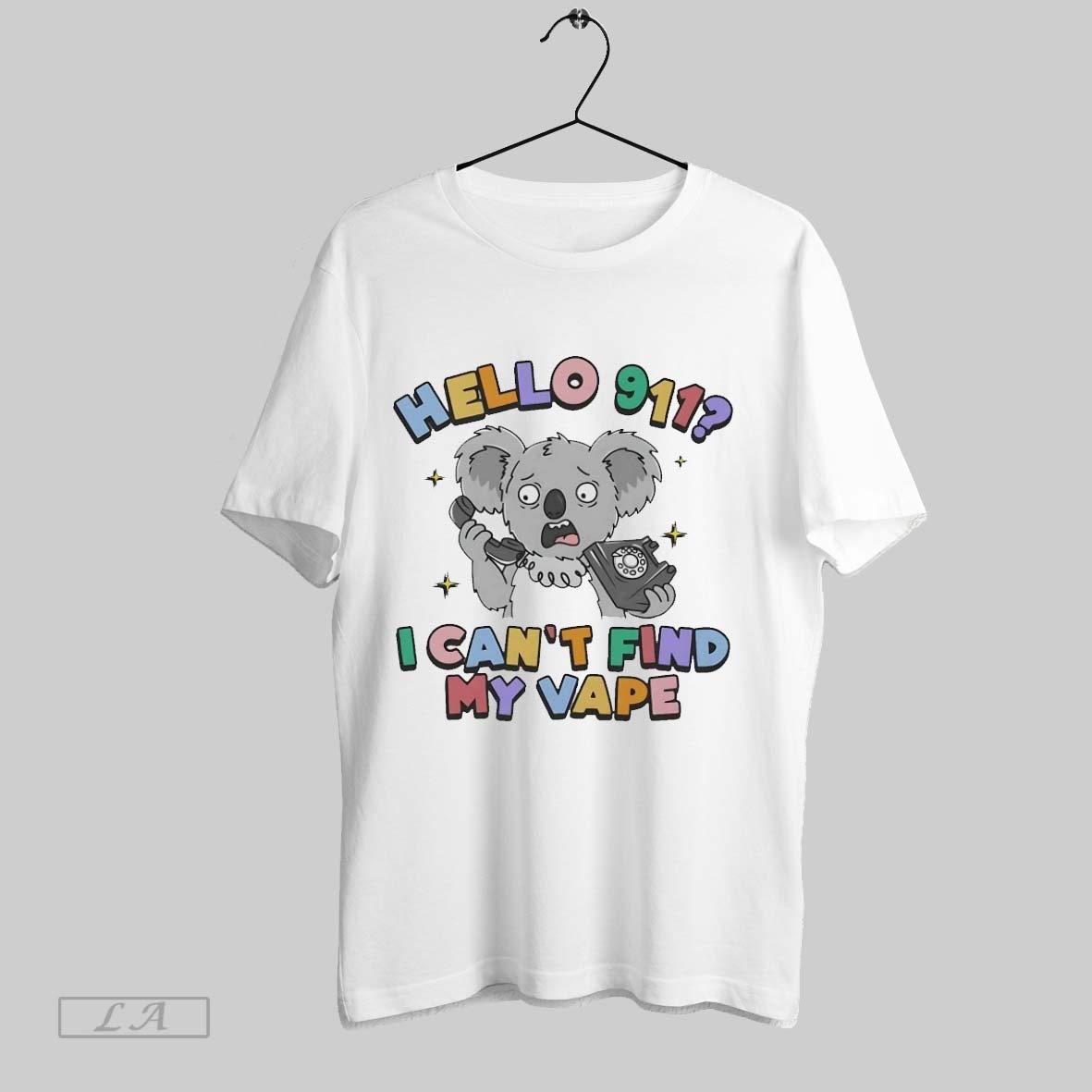 Original Koala Hello 911 I Cant Find My Vape Shirt