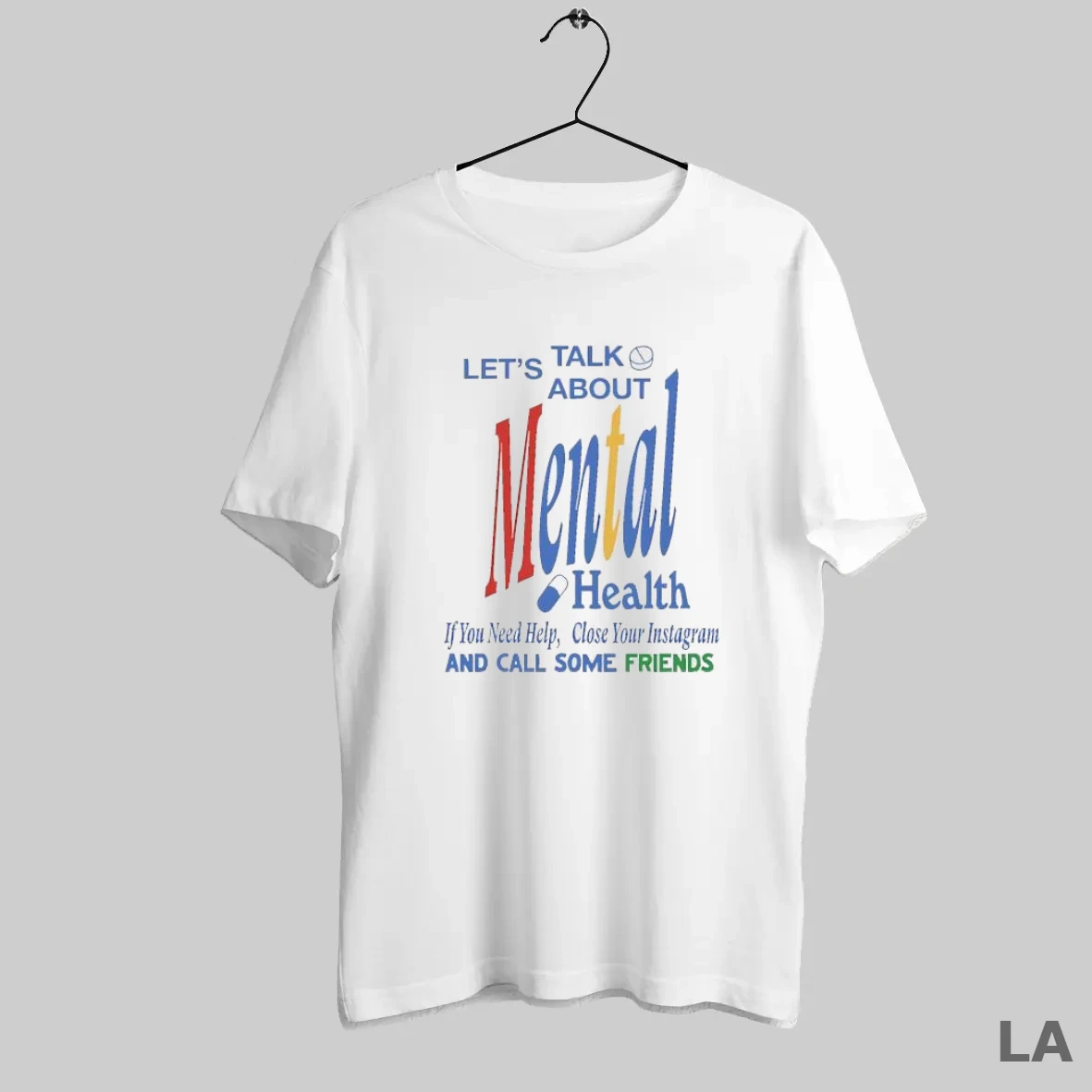 Original Lets Talk About Mental Health If You Need Help Close Your Instagram And Call Some Friends Text T Shirt