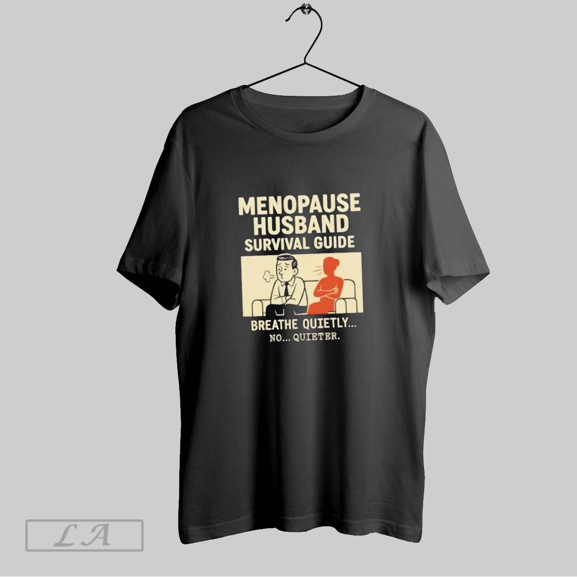 Original Menopause Husband Survival Guide Breathe Quietly No Quieter Shirt