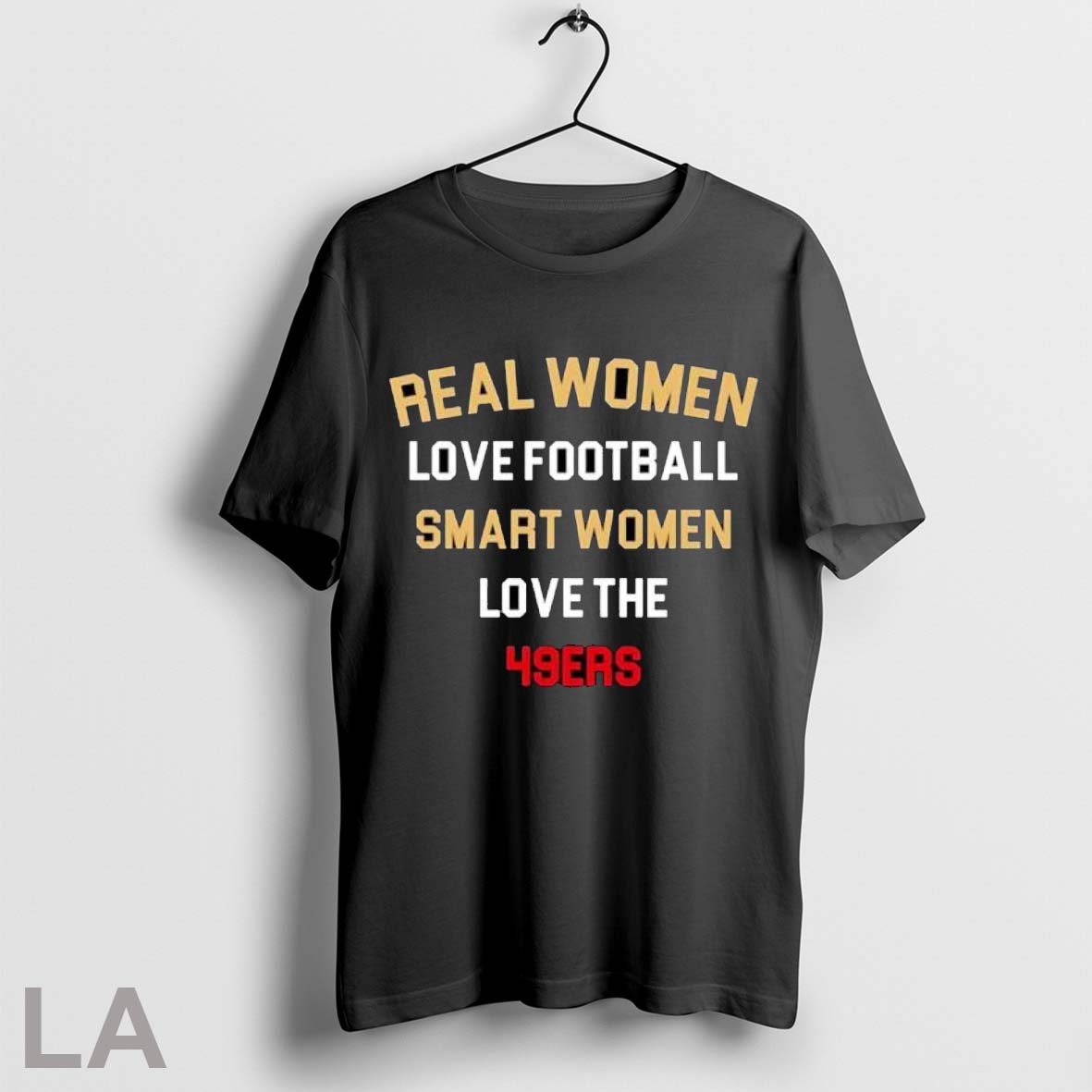 Original Real Women Love Football Smart Women Love The 49ers Shirt
