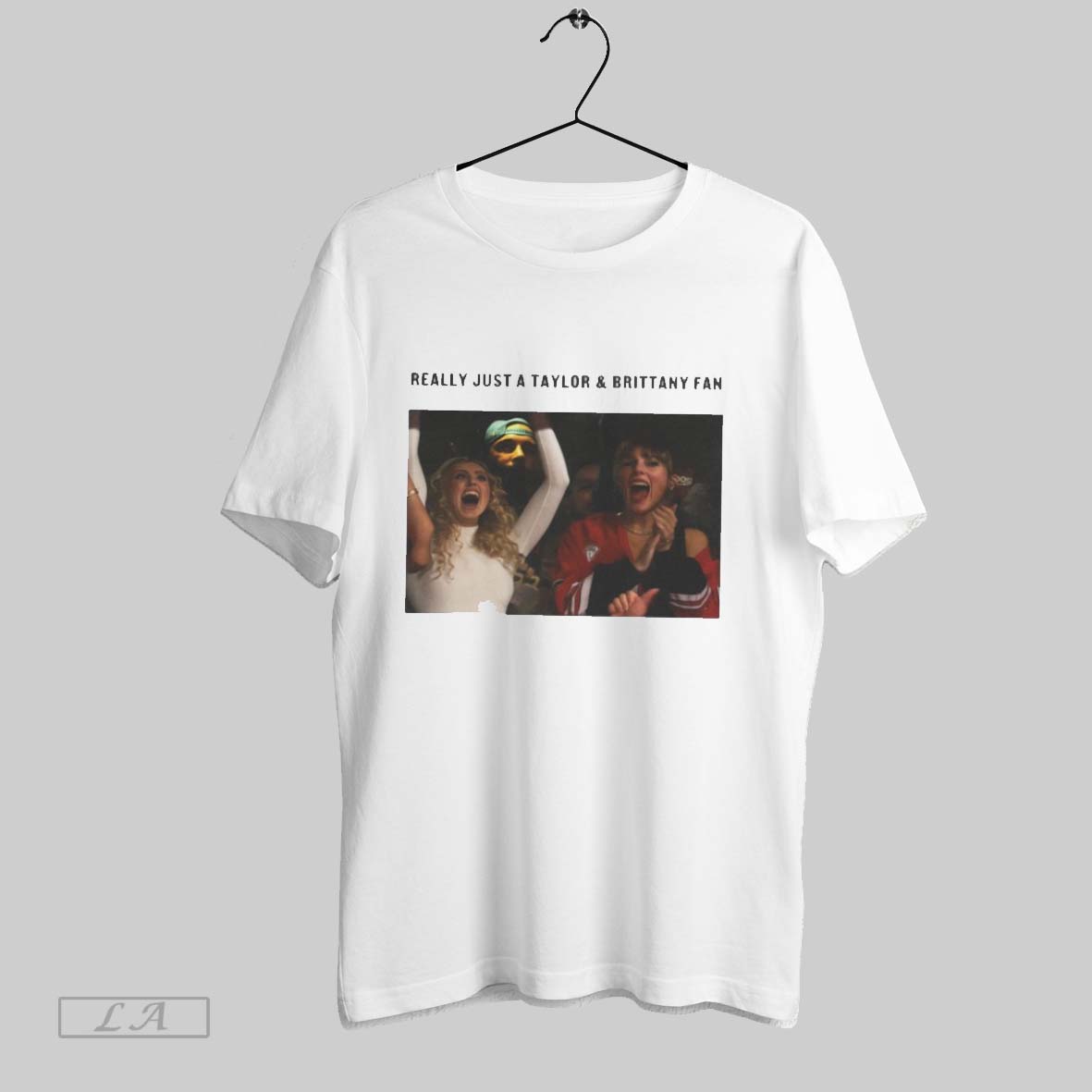 Original Really Just A Taylor Birttany Fan Shirt