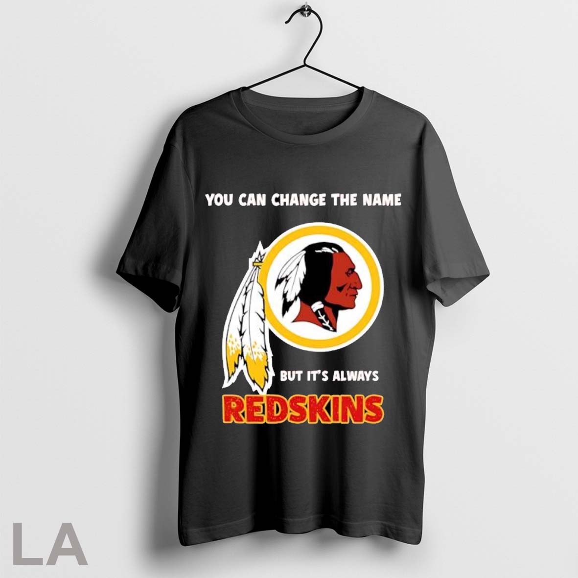 Original Redskins You Can Change The Name But Its Always Redskins Football Fan Shirt