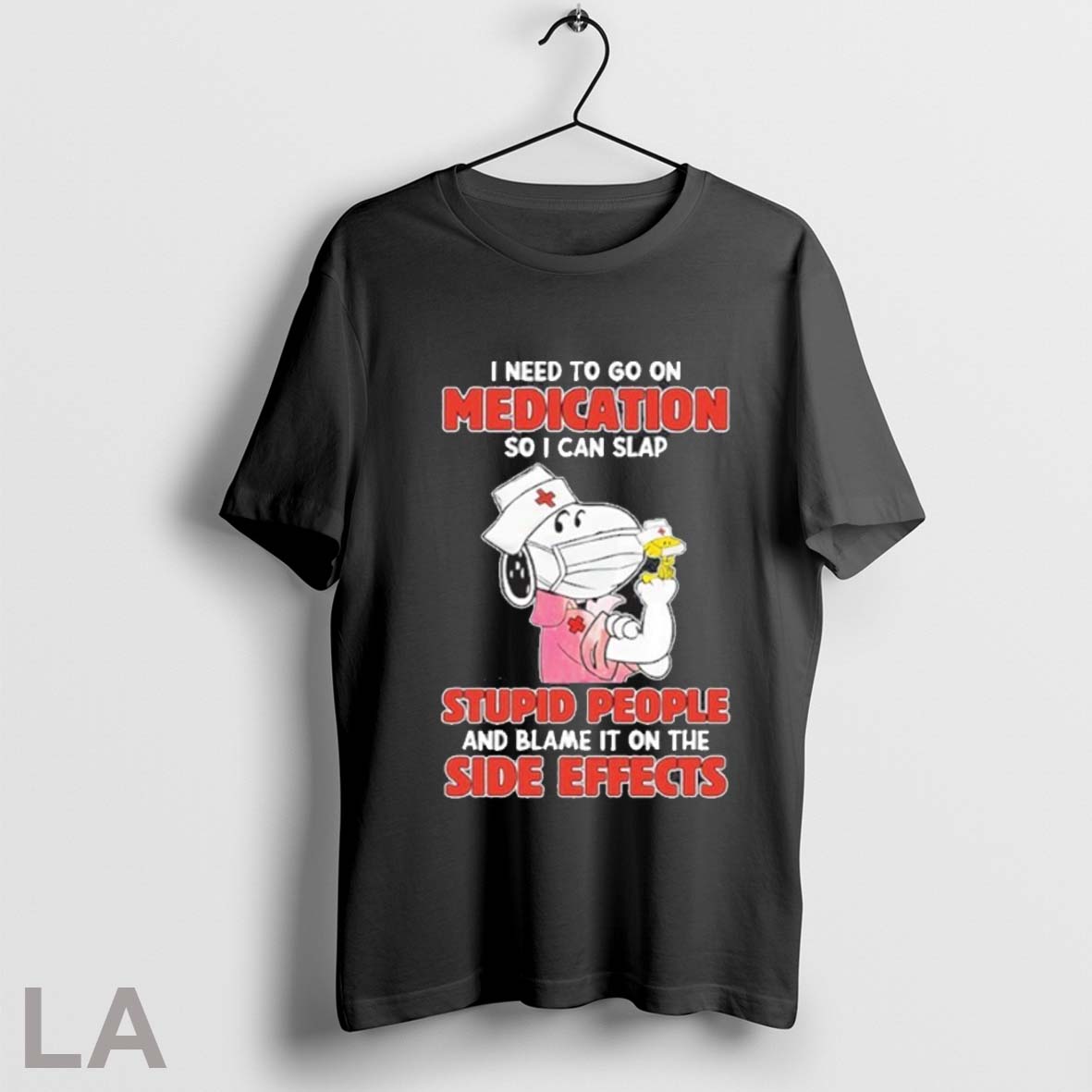Original Snoopy And Woodstock I Need To Go On Medication So I Can Slap Stupid People Shirt