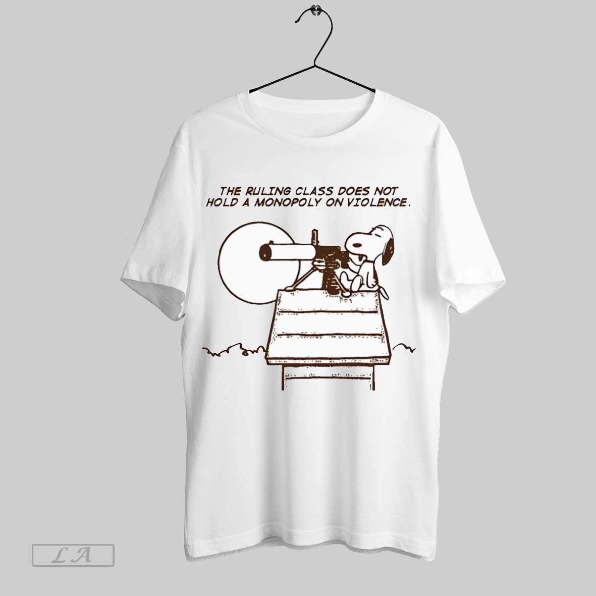 Original Snoopy The Ruling Class Does Not Hold A Monopoly On Violence Shirt