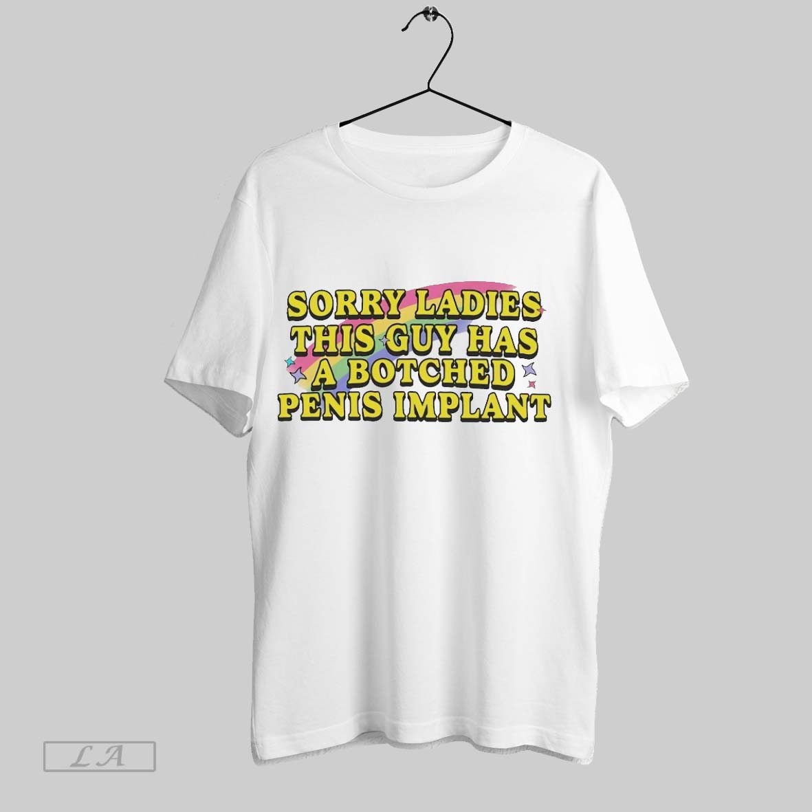 Original Sorry Ladies This Guy Has A Botched Penis Implant Shirt
