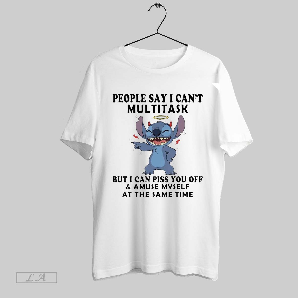 Original Stitch People Say I Cant Multitask But I Can Piss You Off And Amuse Myself At The Same Time Shirt