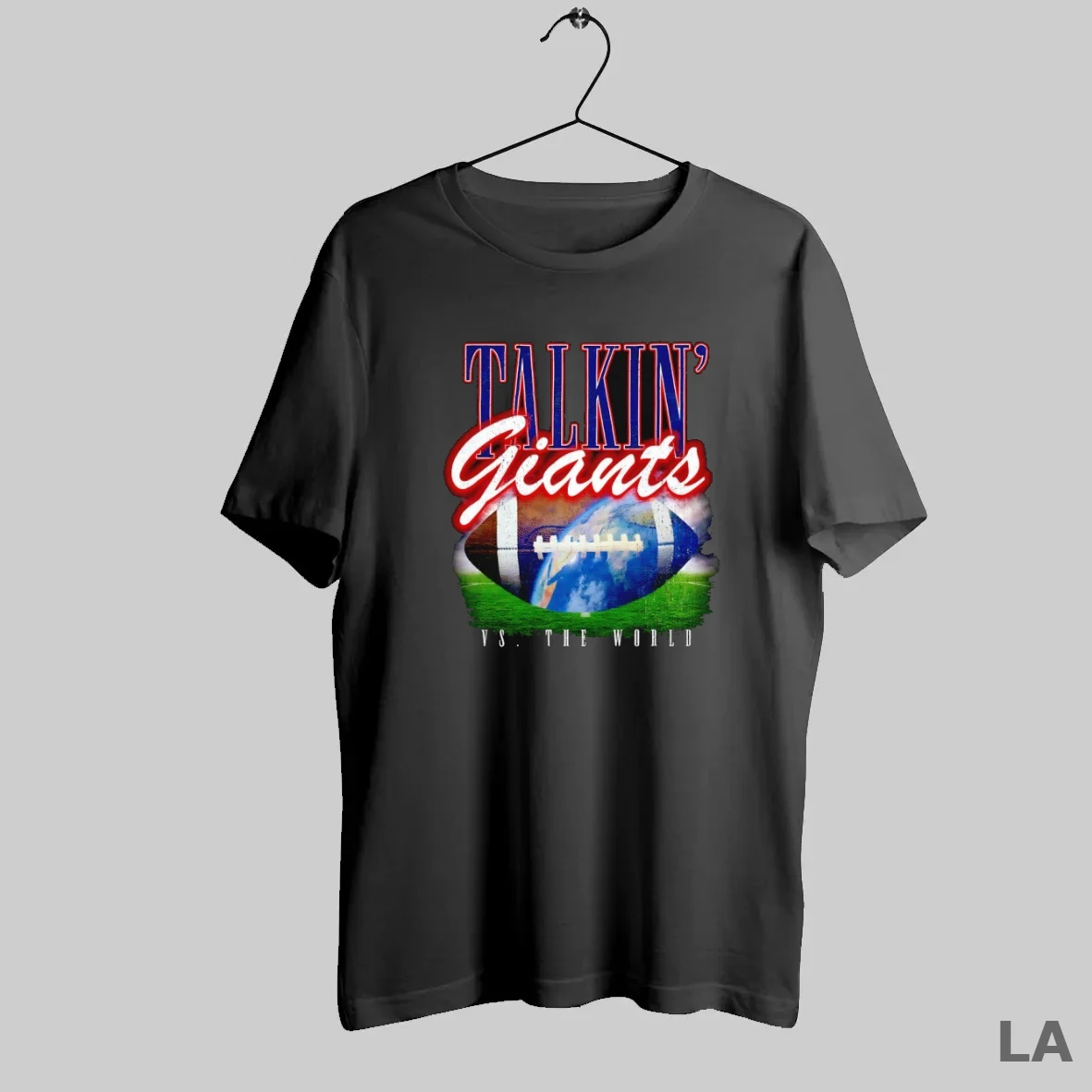 Original Talkin Giants Vs The World T Shirt
