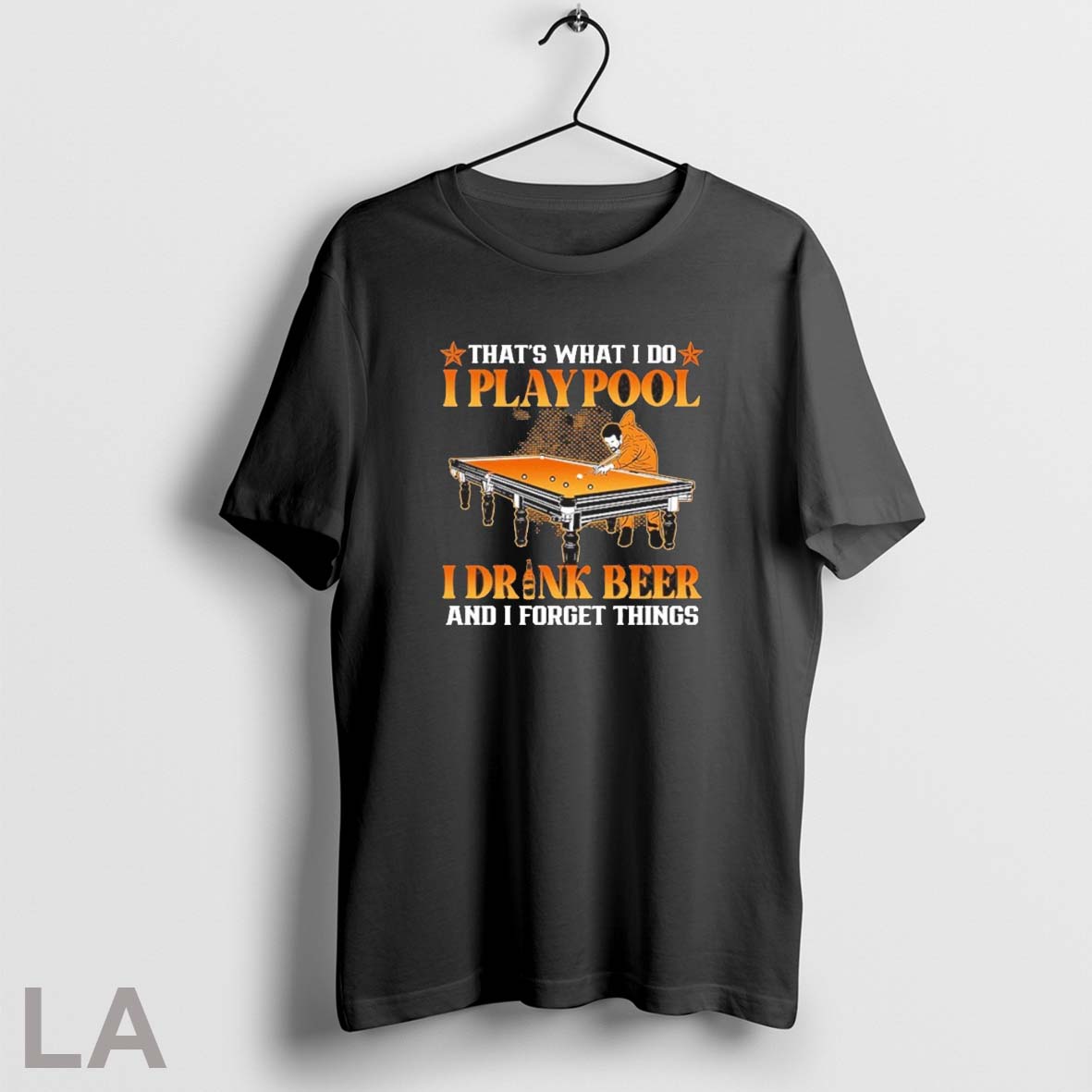 Original Thats What I Do I Playpool I Drink Beer And I Forget Things Shirt