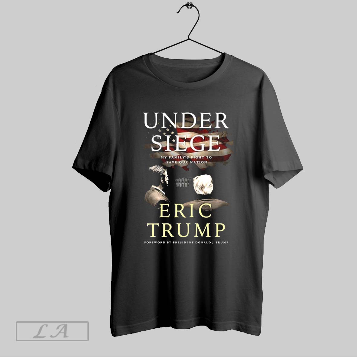 Original Under Siege My Familys Fight To Save Our Nation Eric Trump Shirt