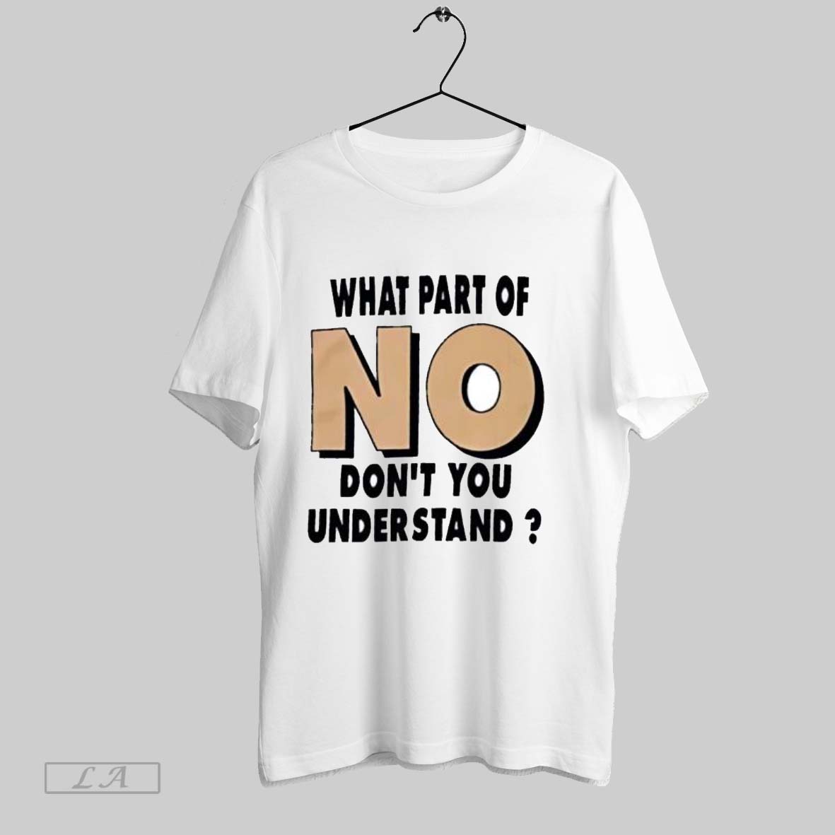 Original What Part Of No Don_t You Understand Shirt